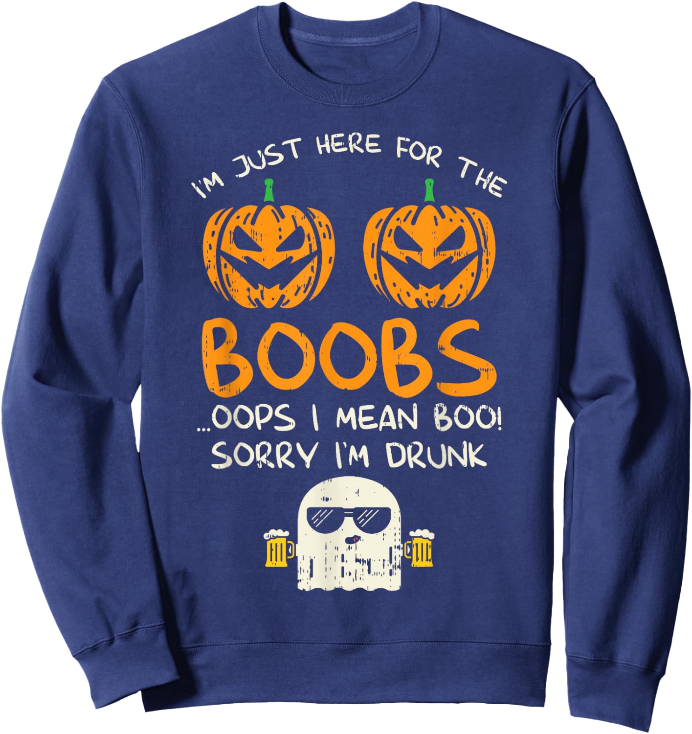 Im Just Here For The Boobs Boos Drunk Ghost Beer Halloween Sweatshirt - Sweatshirt | Navy