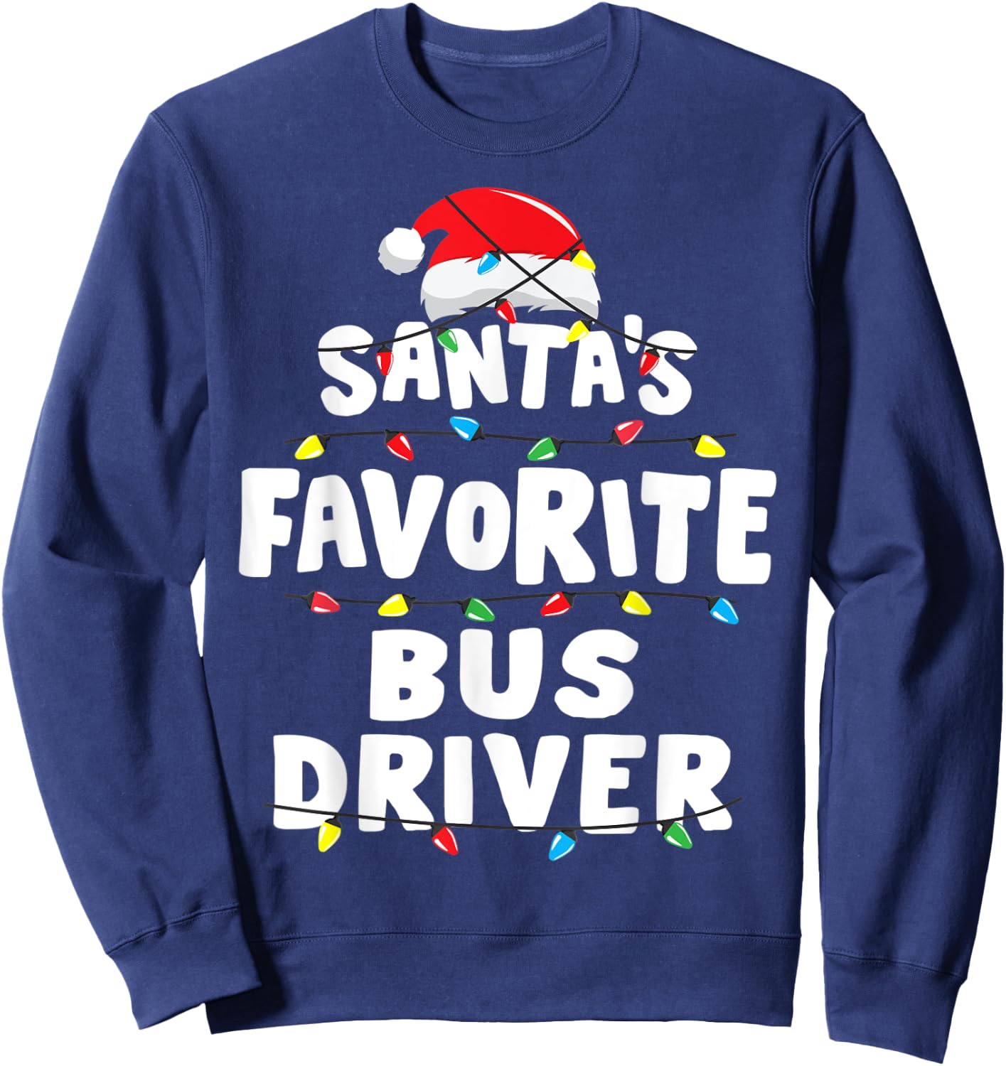 Bus Driver School Christmas Santa's Favorite Funny Gift Xmas Sweatshirt - Sweatshirt | Navy