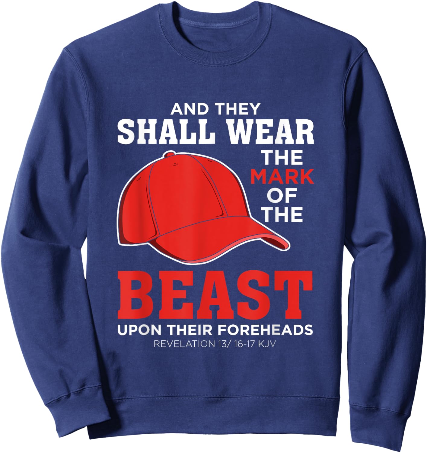 Funny Anti Trump Mark Of The Beast Red Hat Liberal Gift Sweatshirt - Sweatshirt | Navy