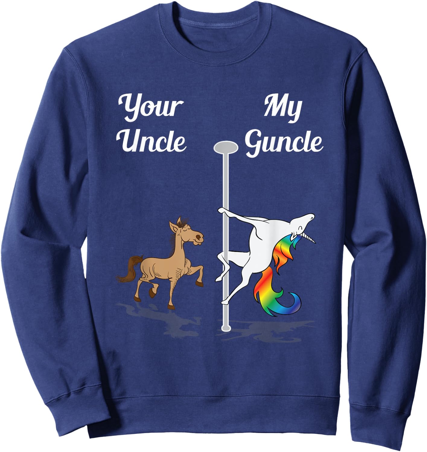 Your Uncle My Guncle You Me Dancing Unicorn Rainbow Dance Sweatshirt - Sweatshirt | Navy