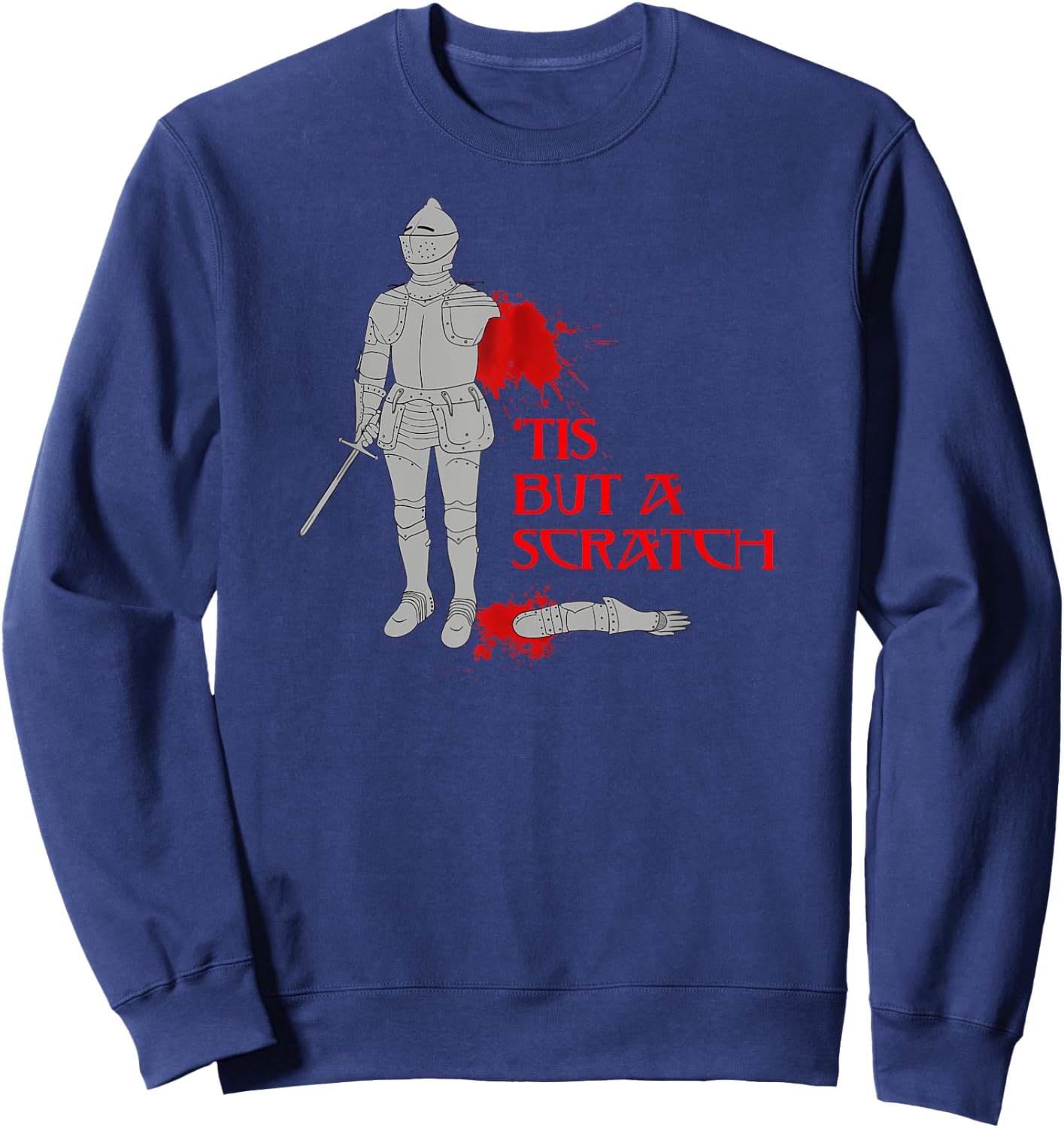 Tis But A Scratch Shirt Knight Shirt Cool Knight Shirt Sweatshirt - Sweatshirt | Navy