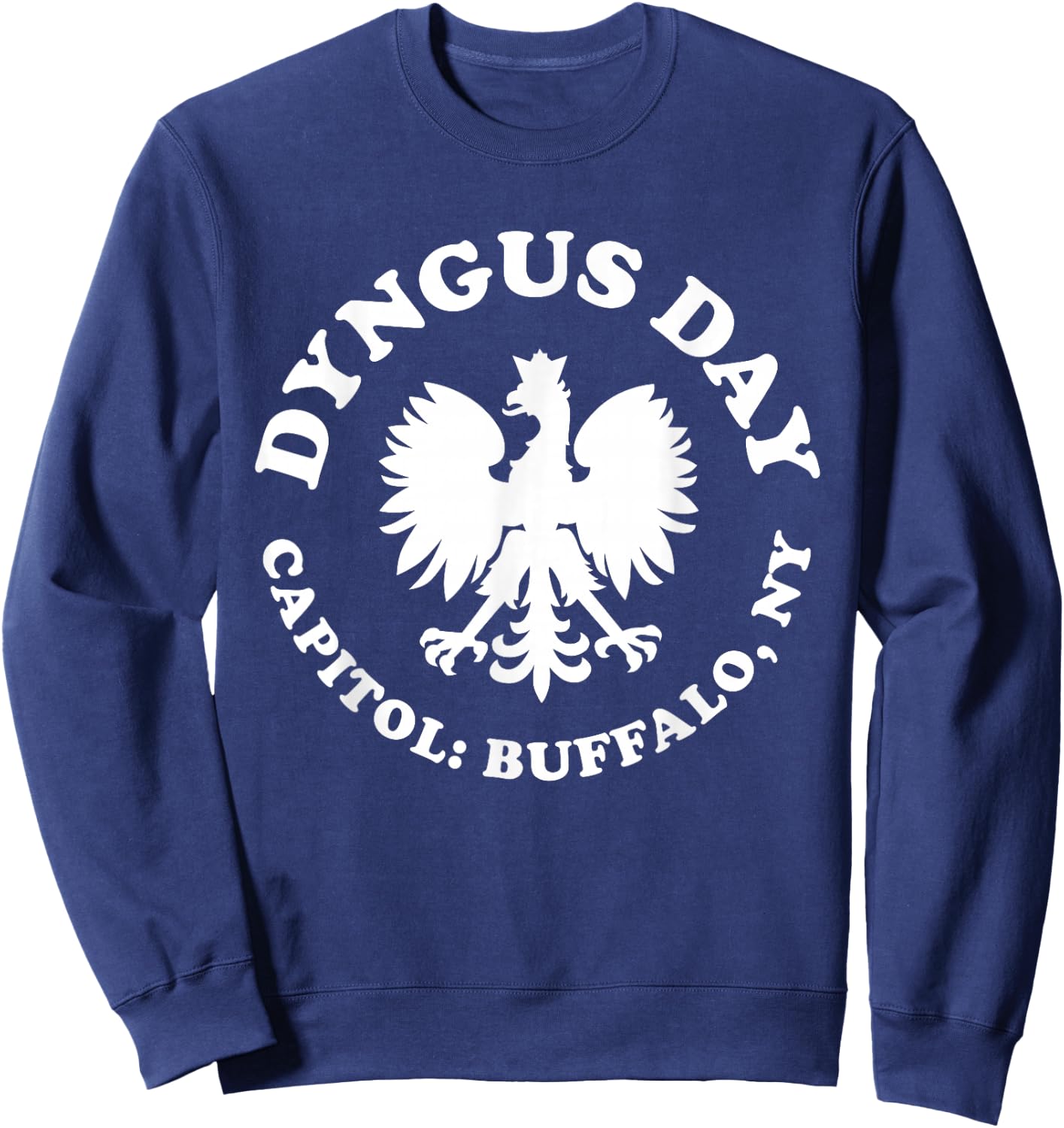 Dyngus Day Buffalo NY Polish Capitol Buffalo New York Sweatshirt - Sweatshirt | Navy