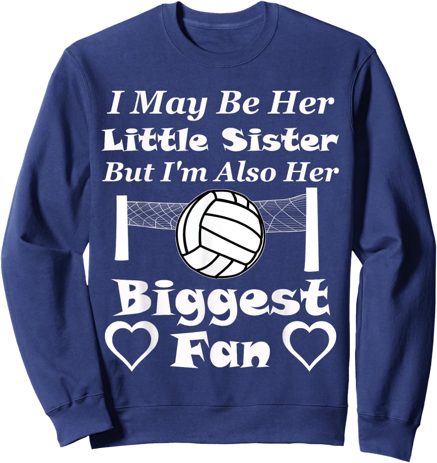 I May Be Her Little Sister Biggest Fan Volleyball Sweatshirt - Sweatshirt | Navy