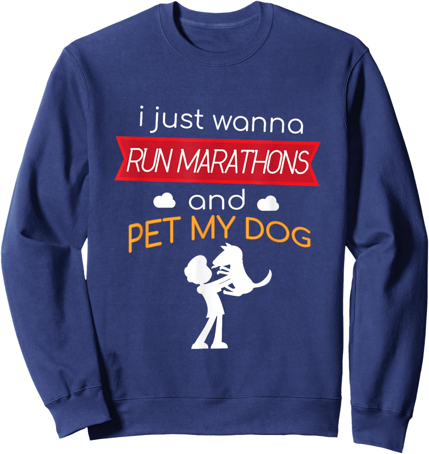 Marathon and Pet My Dog Runner Race Half Running Sweatshirt - Sweatshirt | Navy