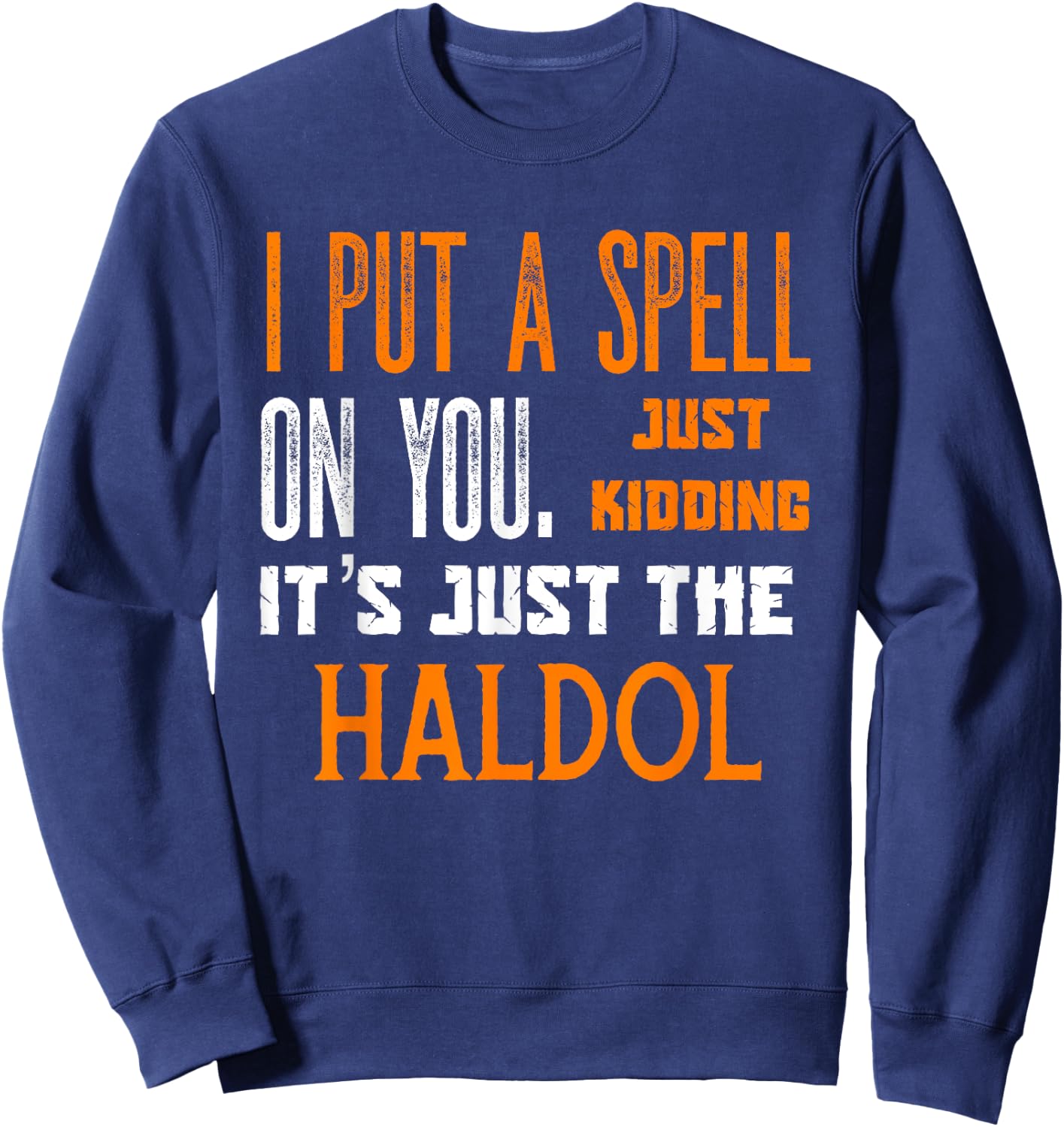 Funny Halloween Nurse RN Medical Haldol Spell Medical ER ICU Sweatshirt - Sweatshirt | Navy
