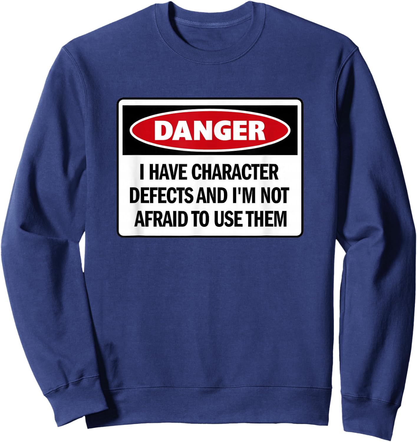Funny AA 12 Step - 'I Have Character Defects And...' Sweatshirt - Sweatshirt | Navy