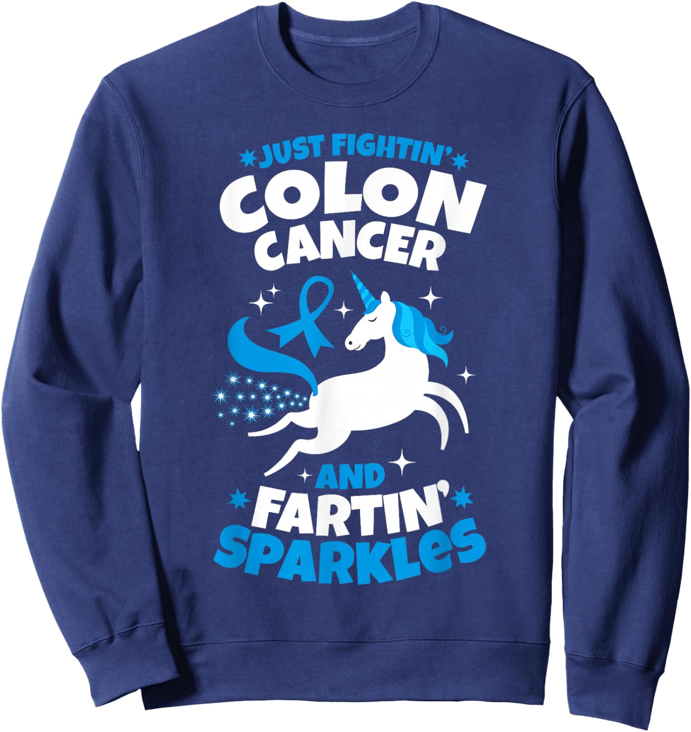 Funny Colon Cancer Fighter Fighting Unicorn Quote Gift Sweatshirt - Sweatshirt | Navy