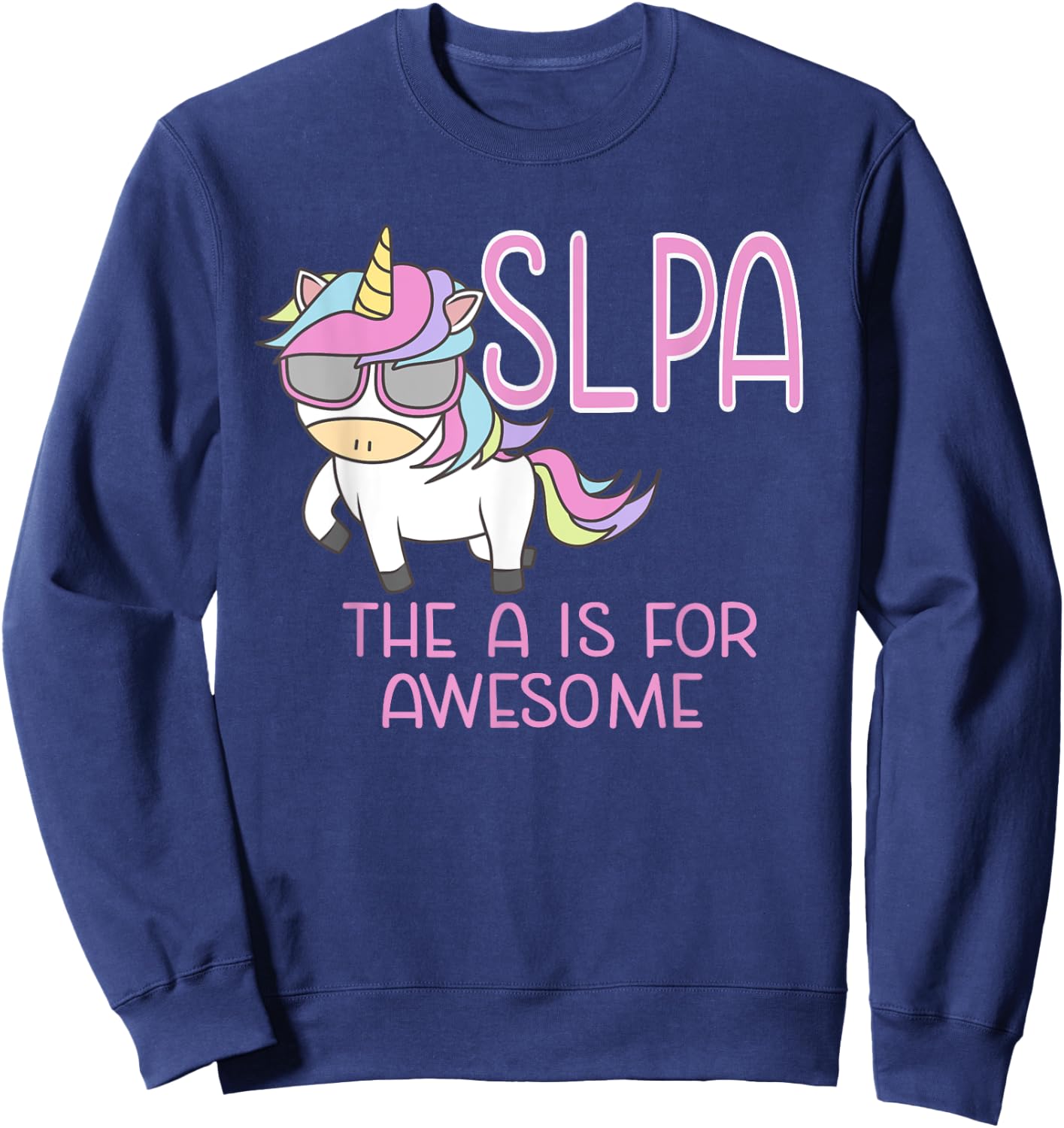 SLPA Unicorn for Speech Language Pathologist Assistant Sweatshirt - Sweatshirt | Navy