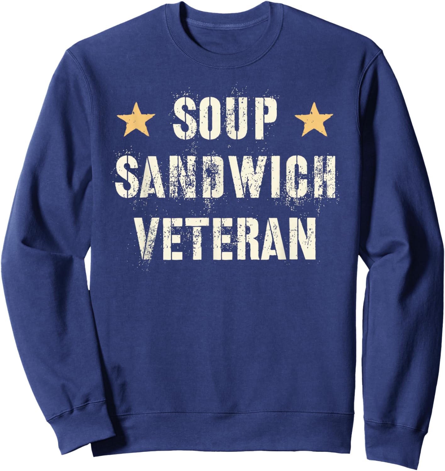 Grumpy SOUP SANDWICH VETERAN Proud Retired Military Grandpa Sweatshirt - Sweatshirt | Navy