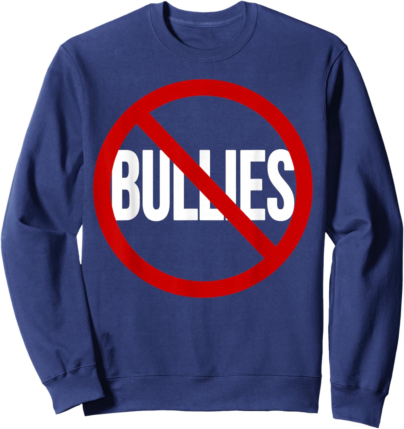 Anti Bullying No Bullies School Teacher Student Kindness Sweatshirt - Sweatshirt | Navy