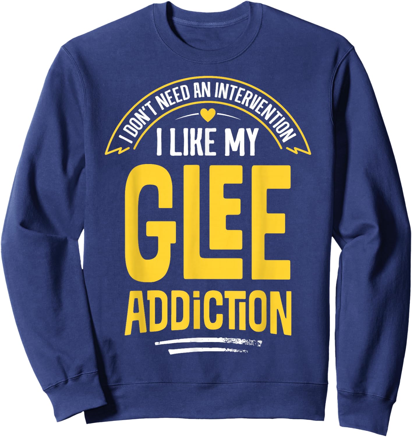 Funny Glee - I Like My Addiction Sweatshirt - Sweatshirt | Navy