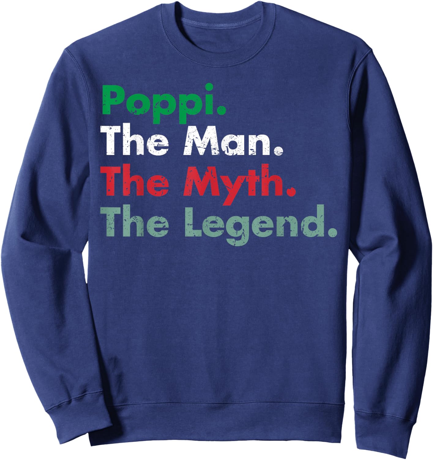 Italian Poppi Man Myth Legend Father Dad Uncle Sweatshirt - Sweatshirt | Navy