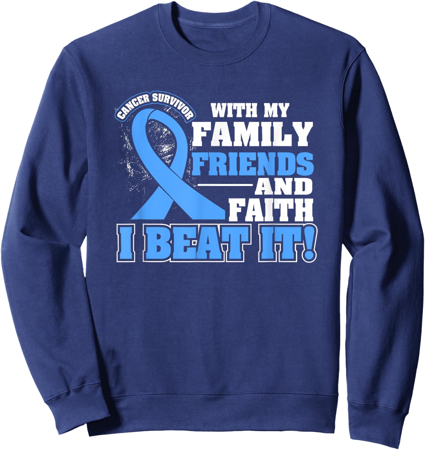 Family Faith I Beat It Prostate Cancer Awareness Ribbon Sweatshirt - Sweatshirt | Navy