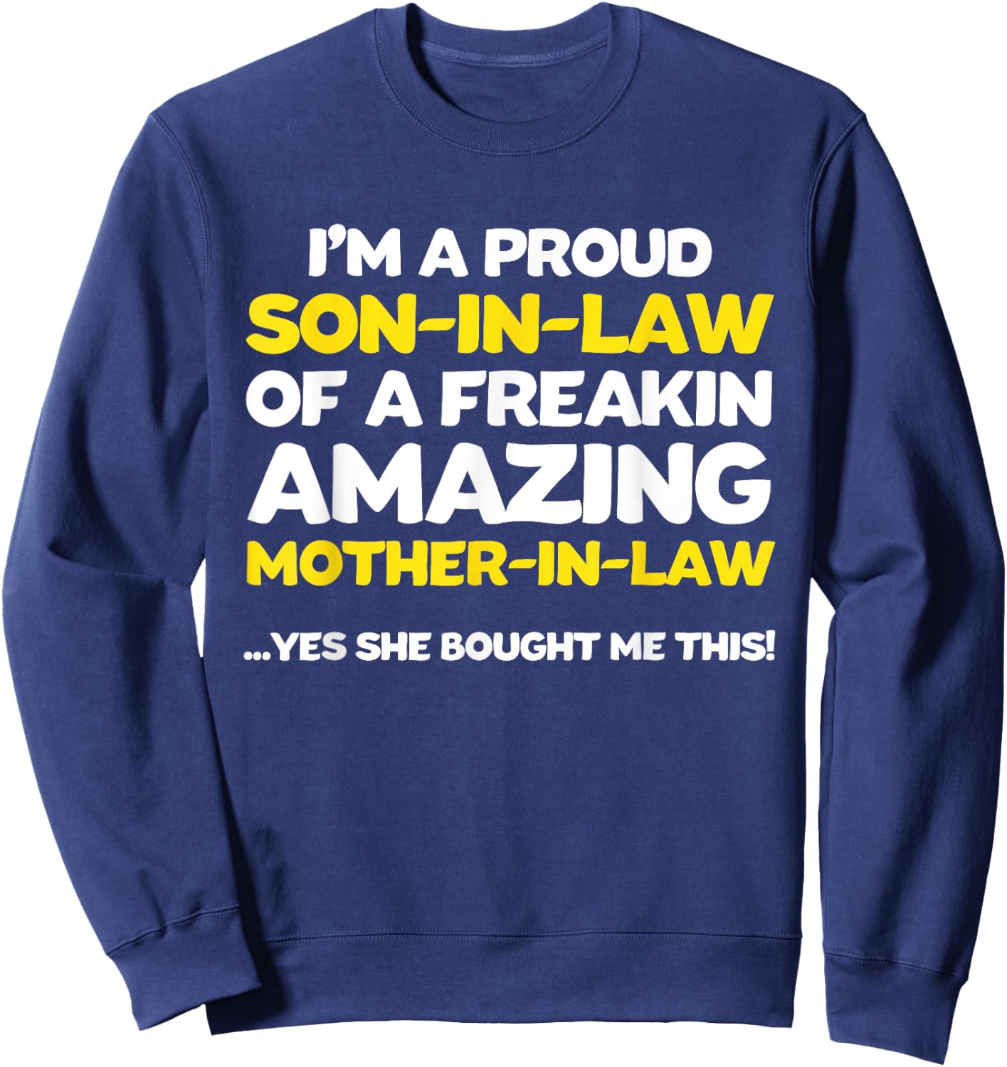 Funny Son in Law Shirt from Mother in Law Sweatshirt - Sweatshirt | Navy