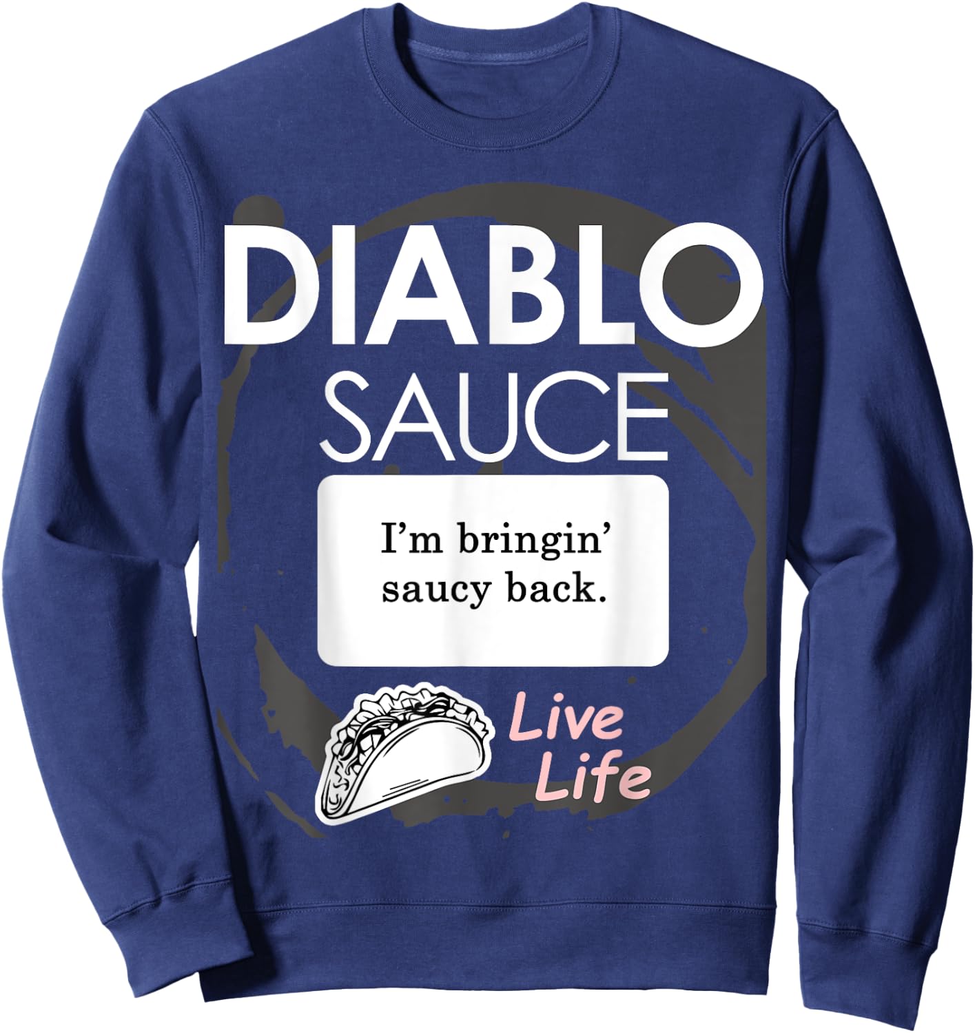 Taco Sauce Shirt Diablo Halloween Costume Sweatshirt - Sweatshirt | Navy