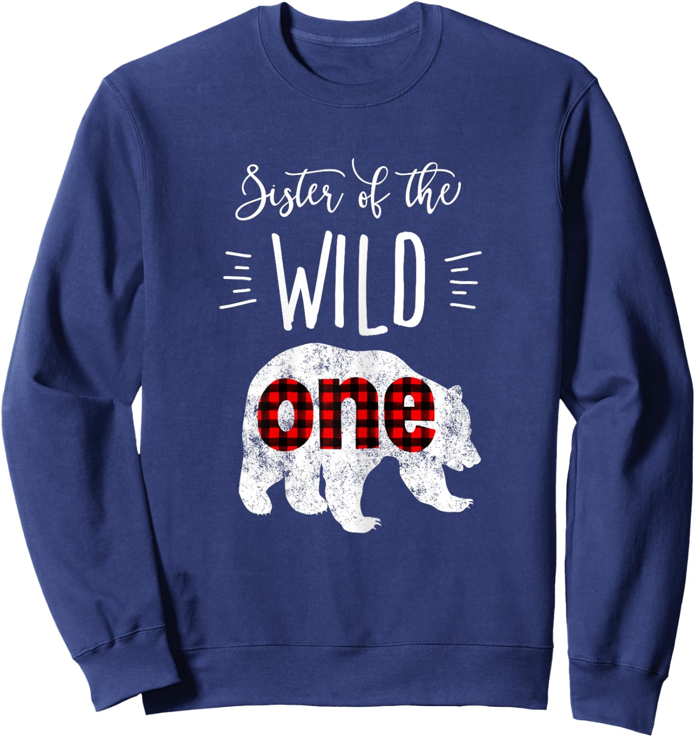 Sister of the Wild One Shirt Bear Lumberjack 1st Birthday Sweatshirt - Sweatshirt | Navy