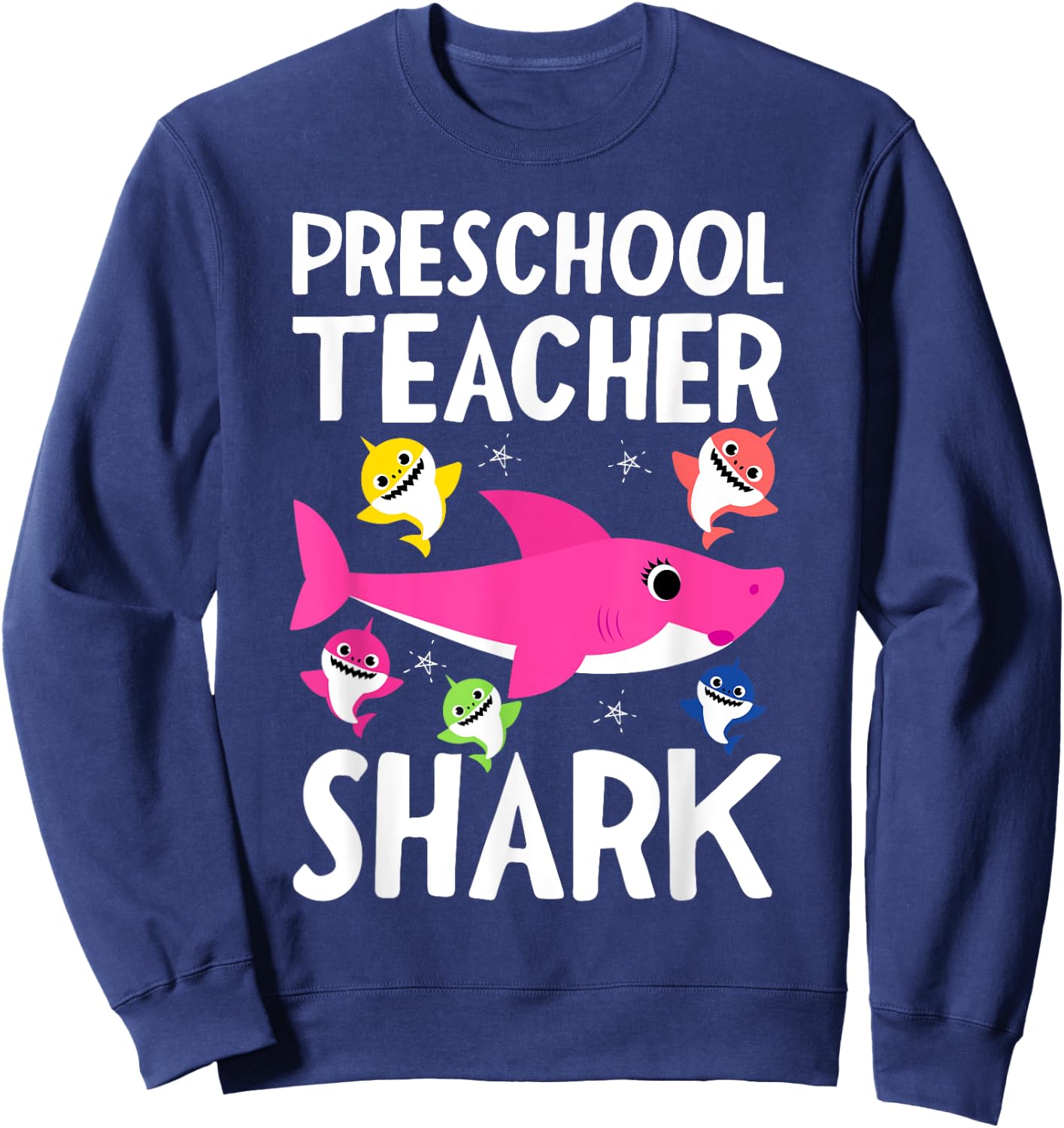 Preschool Teacher Shark Funny Gift Teachers Sweatshirt - Sweatshirt | Navy