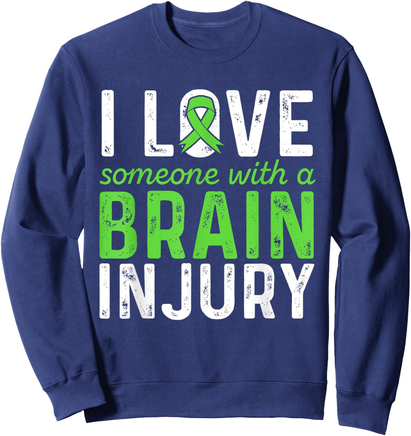 Love Someone With Brain Injury - Brain Injury Shirt Sweatshirt - Sweatshirt | Navy