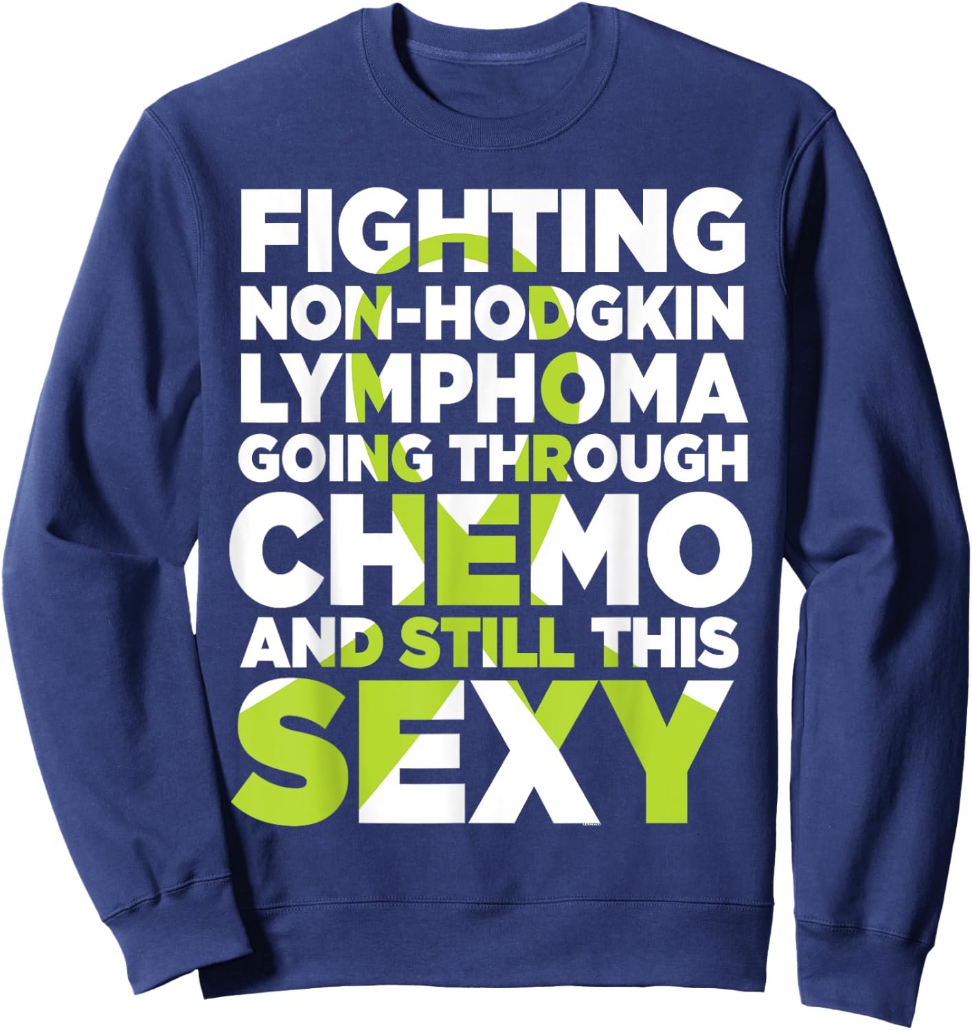 Non-Hodgkin Lymphoma Chemo Sexy Awareness Ribbon Sweatshirt - Sweatshirt | Navy