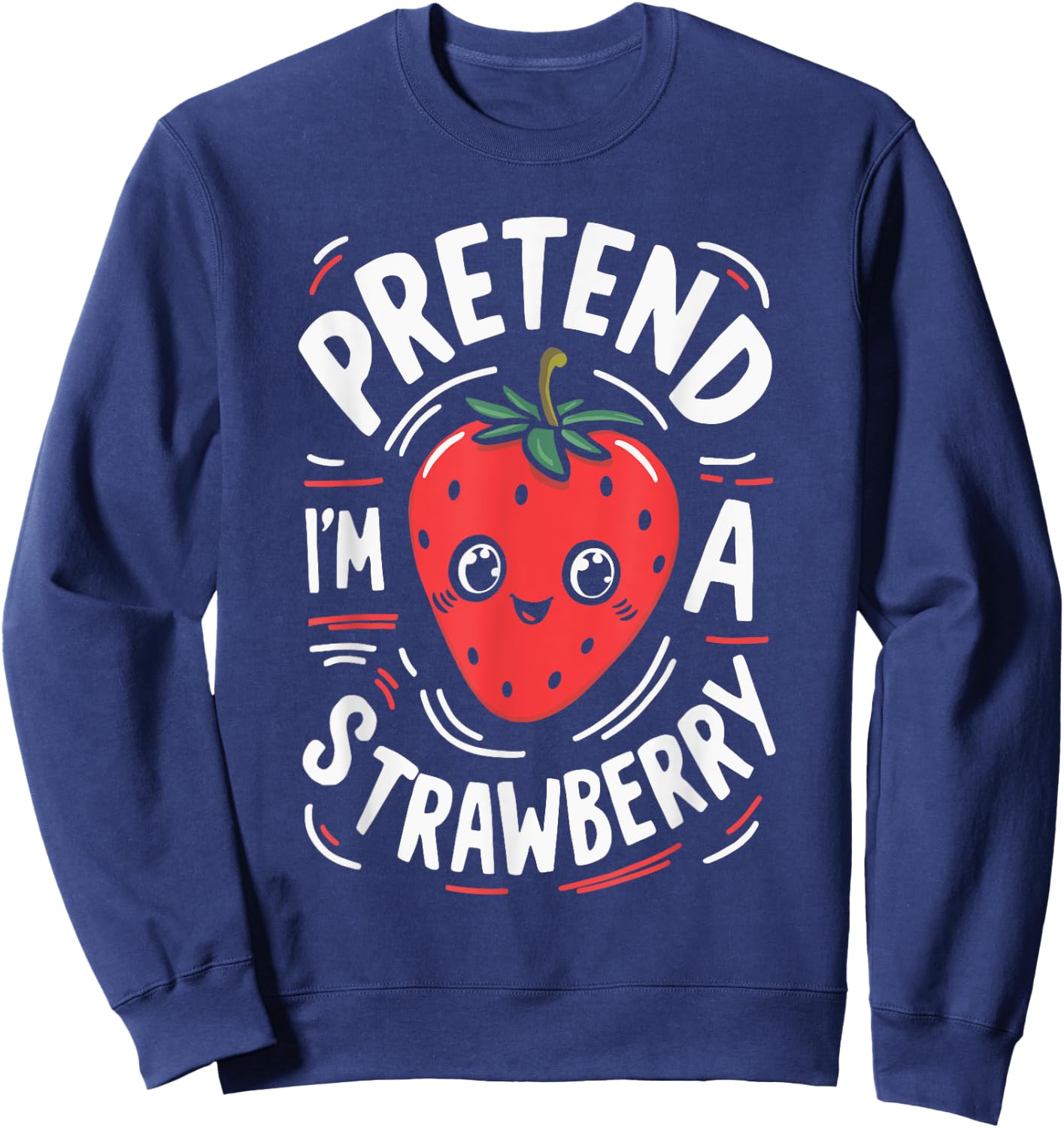 Pretend I'm A Strawberry Sweatshirt - Sweatshirt | Navy