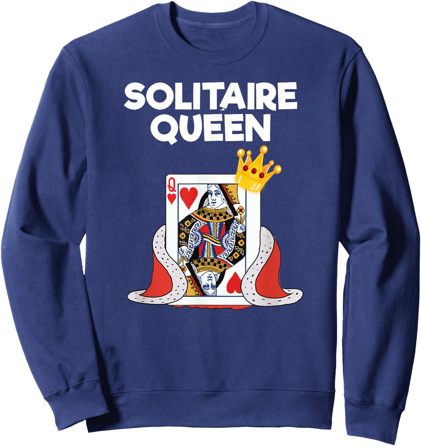 Solitaire Gift - Funny Queen - Card Game Sweatshirt - Sweatshirt | Navy
