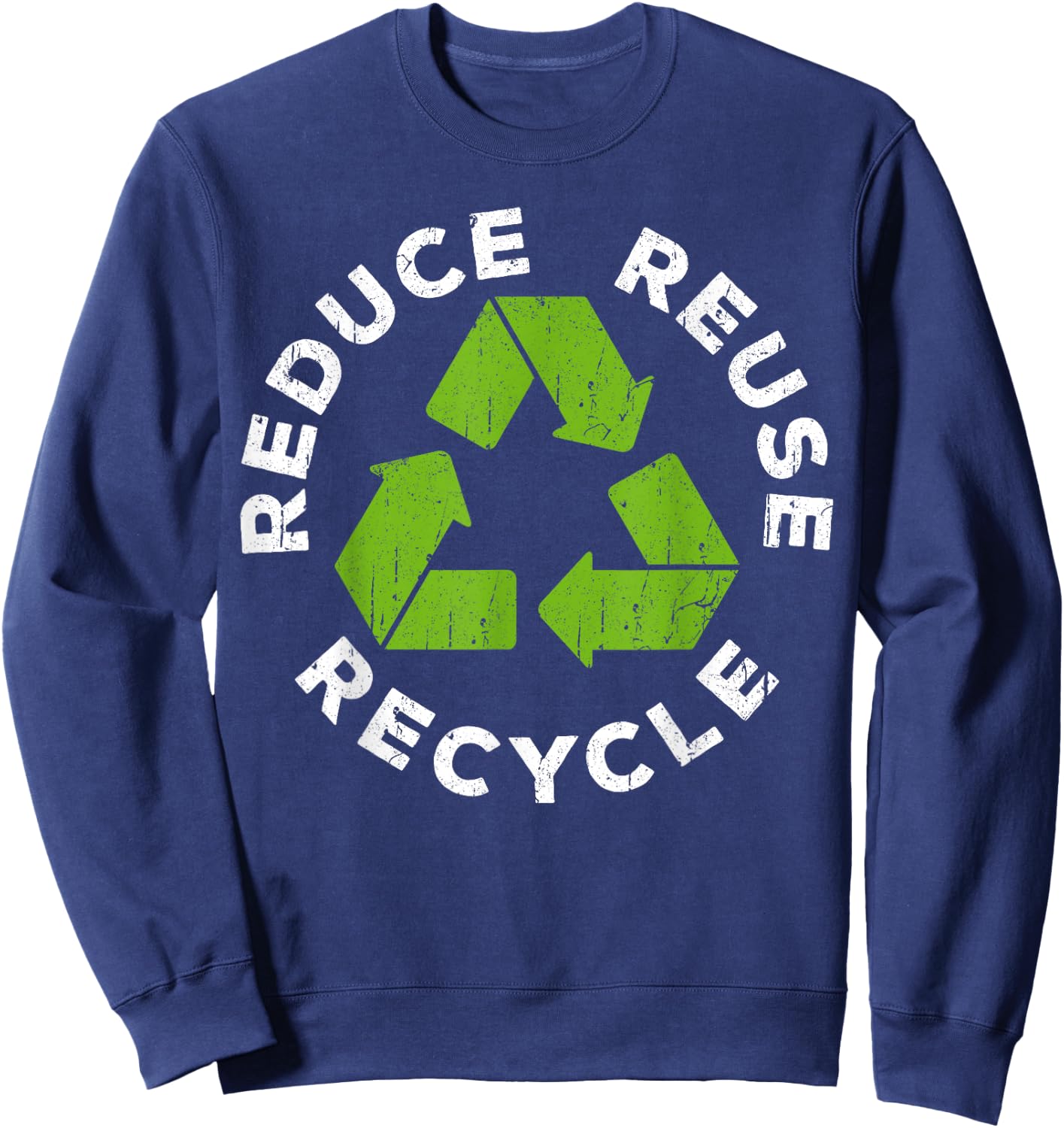 Reduce Reuse Recycle Earth Day 2025 Shirt Sweatshirt - Sweatshirt | Navy
