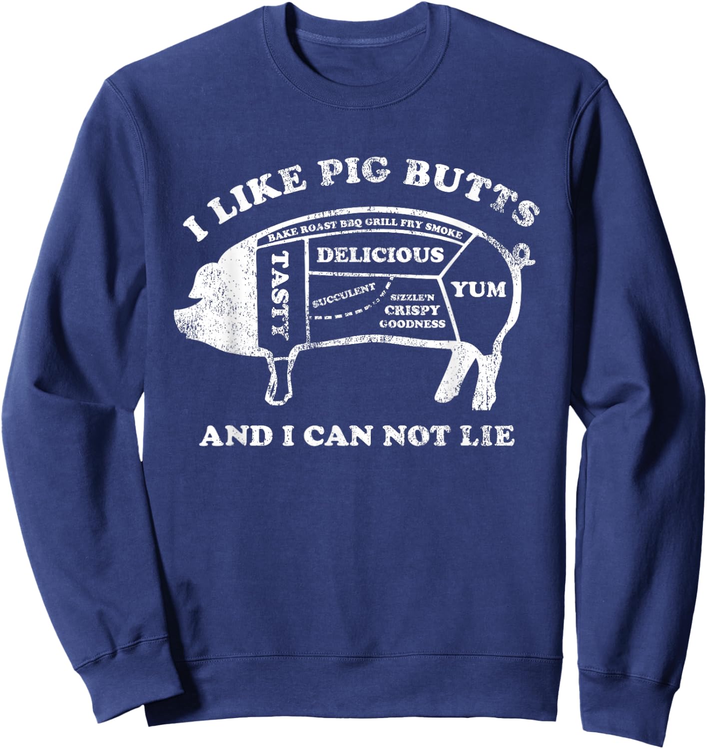 Funny I Like Pig Butts And I Can Not Lie Sweatshirt - Sweatshirt | Navy