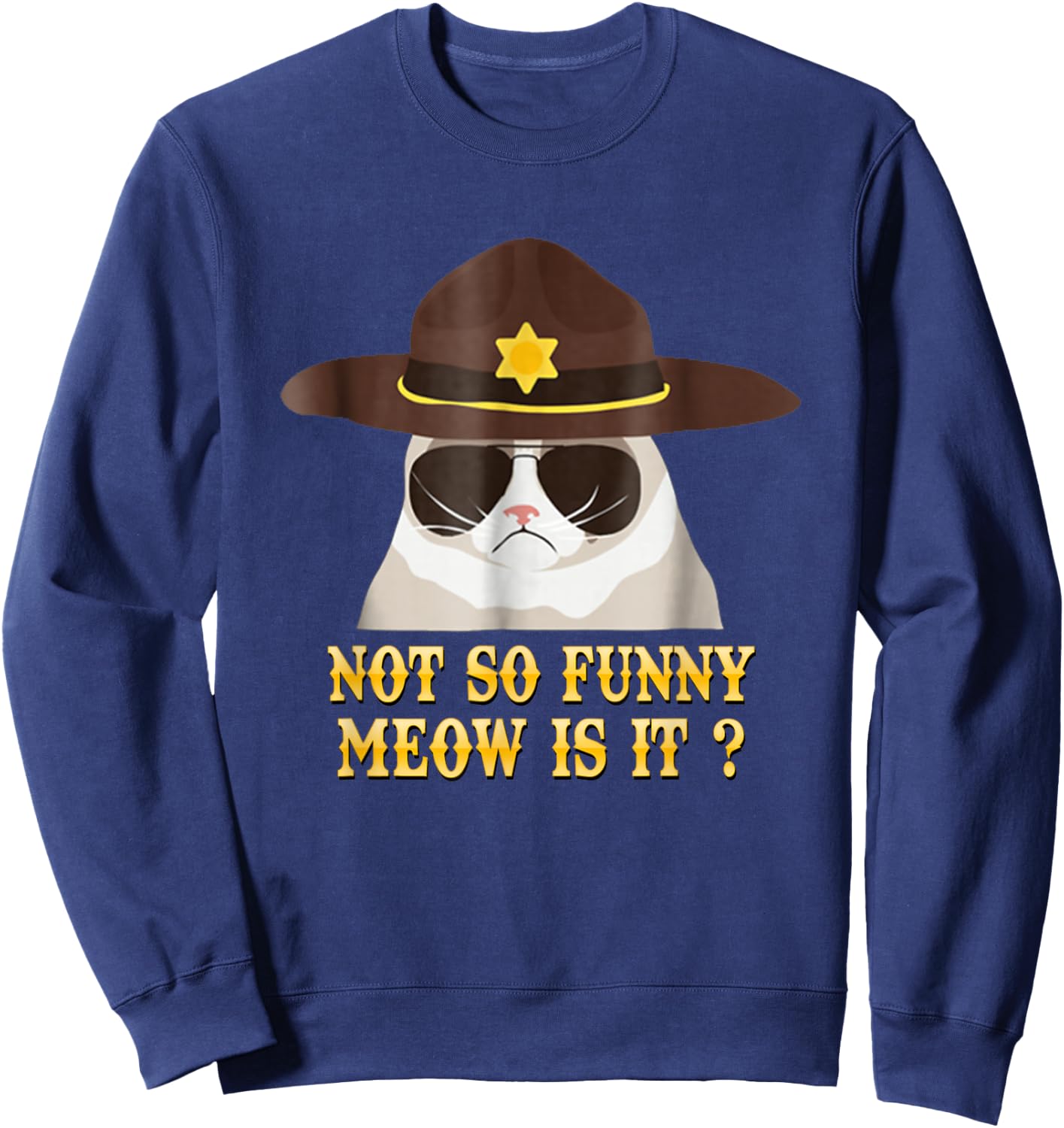 super state trooper cat shirt not so funny meow is it Shirt Sweatshirt - Sweatshirt | Navy
