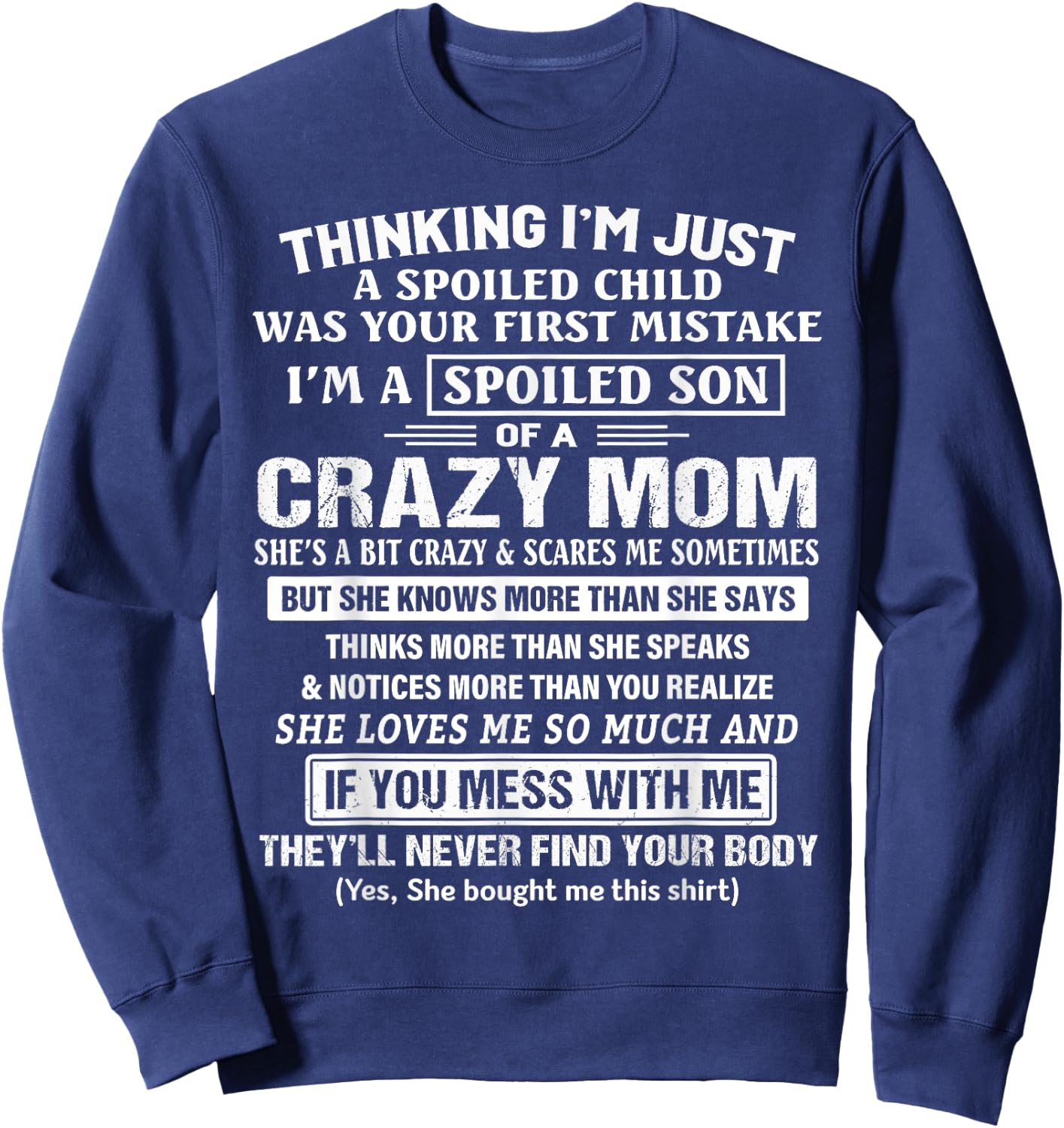 I'm A Spoiled Son Of A Crazy Mom Sweatshirt - Sweatshirt | Navy