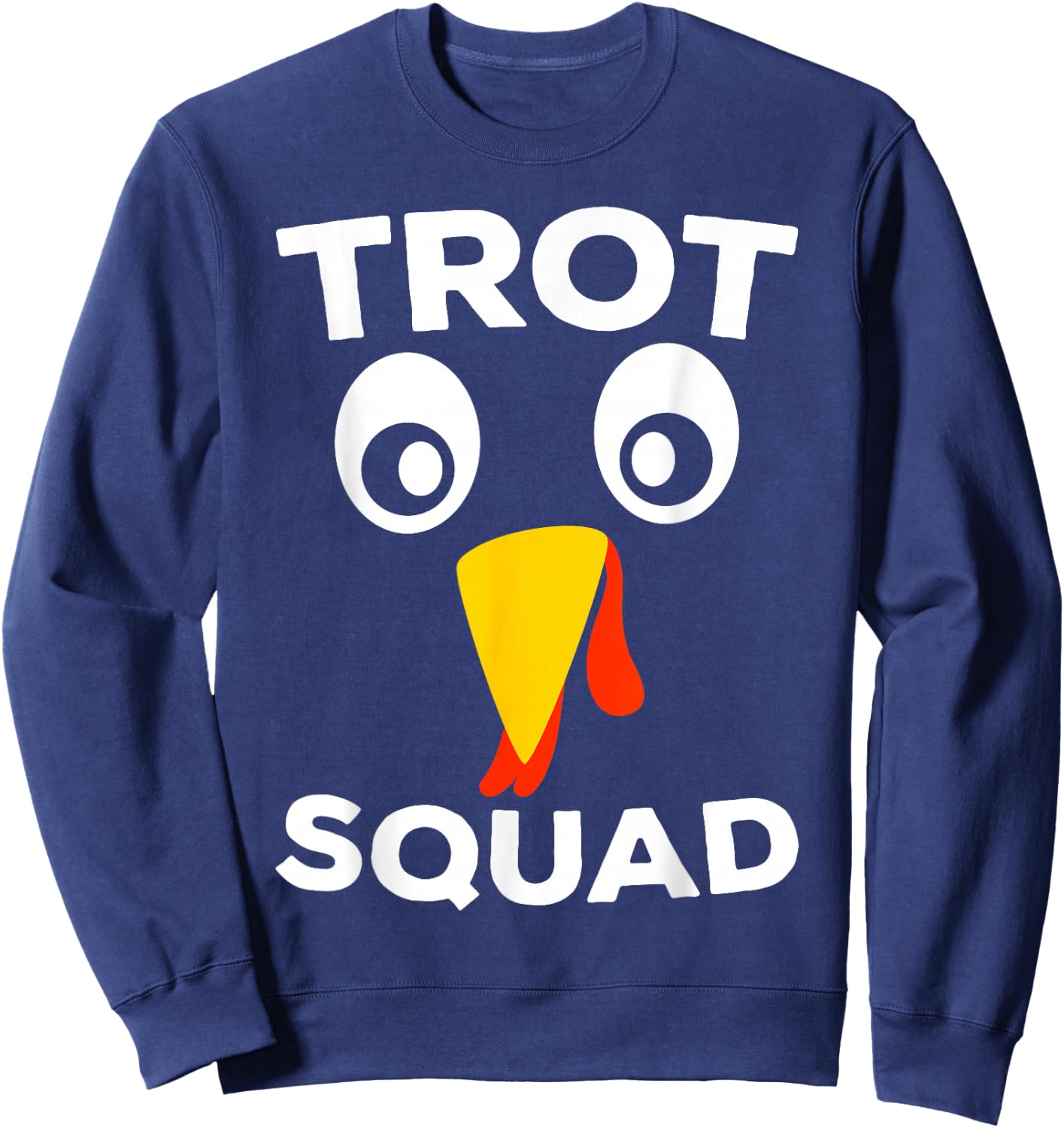 Trot Squad Shirt Men Women Kids Turkey Face Pilgrim Costume Sweatshirt - Sweatshirt | Navy