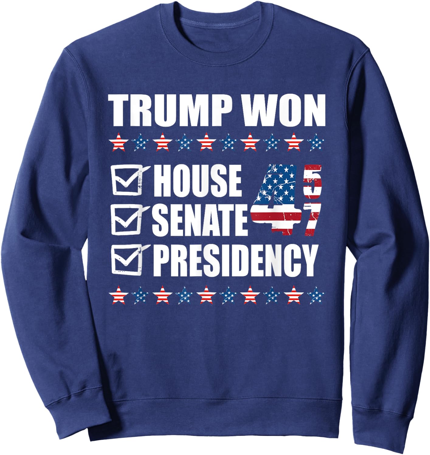Trump Won 2024 Presidency Senate White House Republican 47th Sweatshirt - Sweatshirt | Navy
