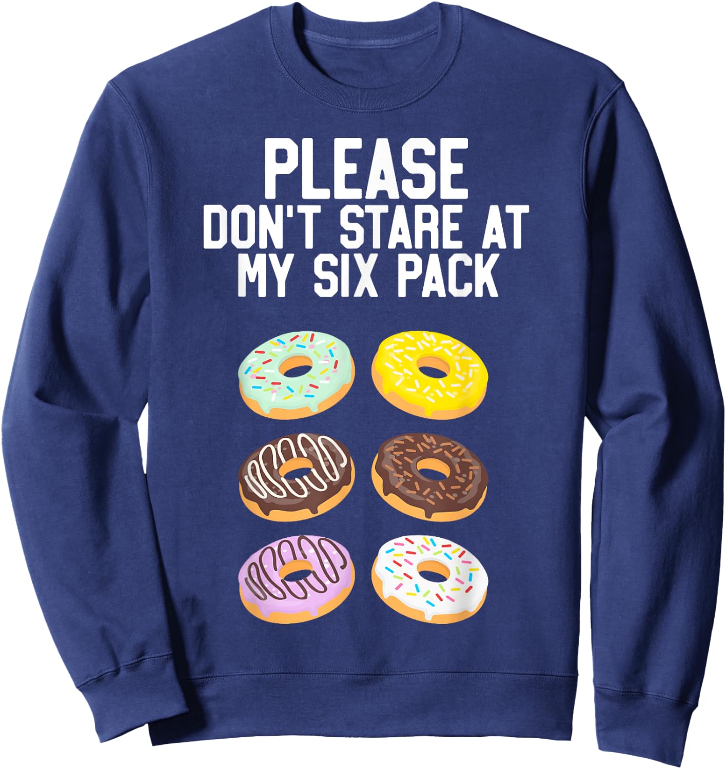 Please Don't Stare Donuts Abs Six Pack Funny Workout Sweatshirt - Sweatshirt | Navy