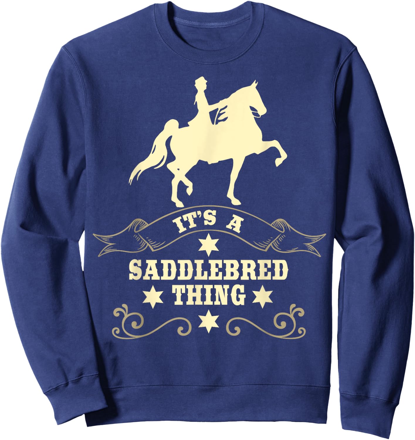 It's A Saddlebred Thing Horse Racing Competition Sweatshirt - Sweatshirt | Navy