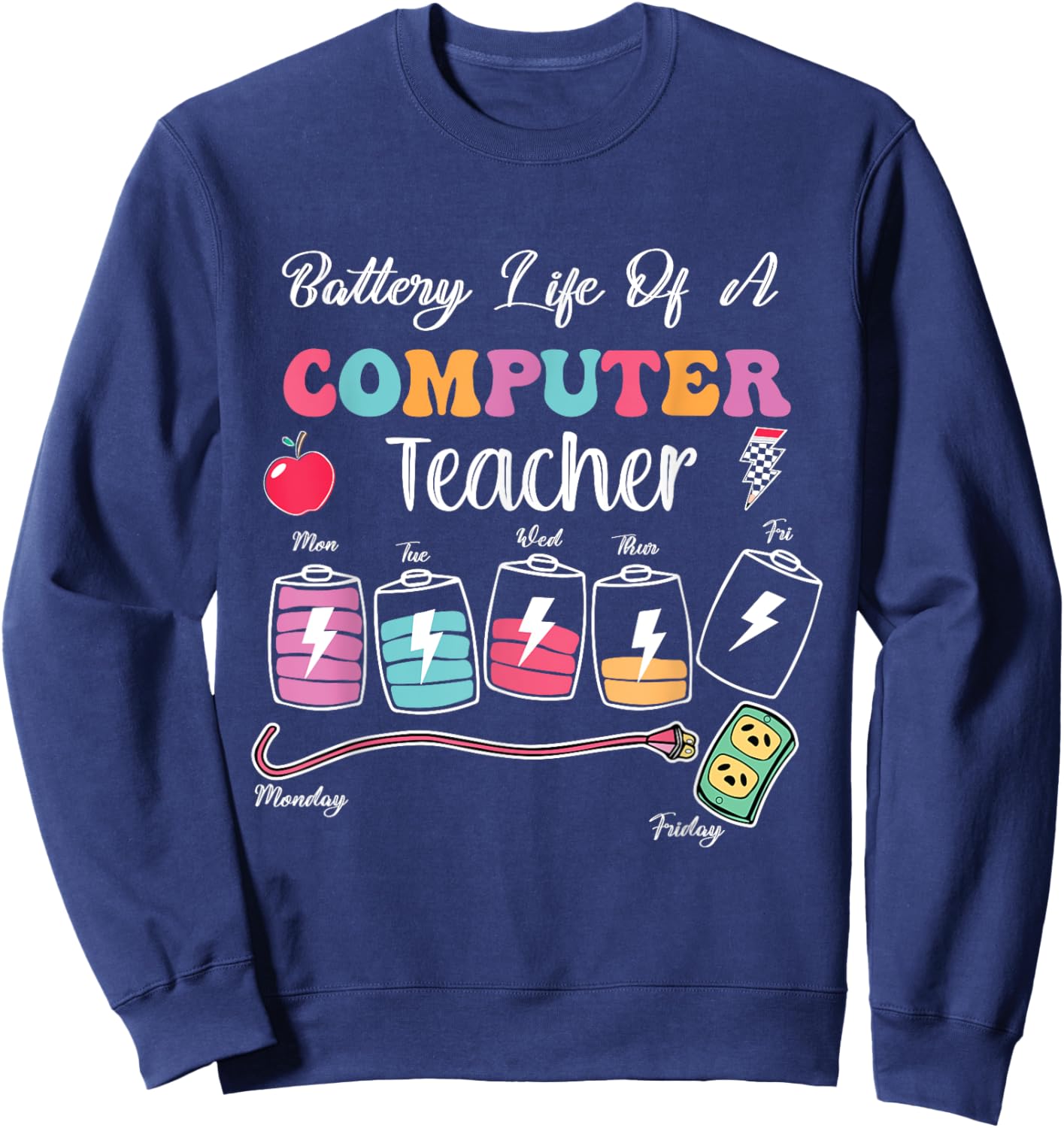 Battery Life of A Computer Teacher Back to School Sweatshirt - Sweatshirt | Navy
