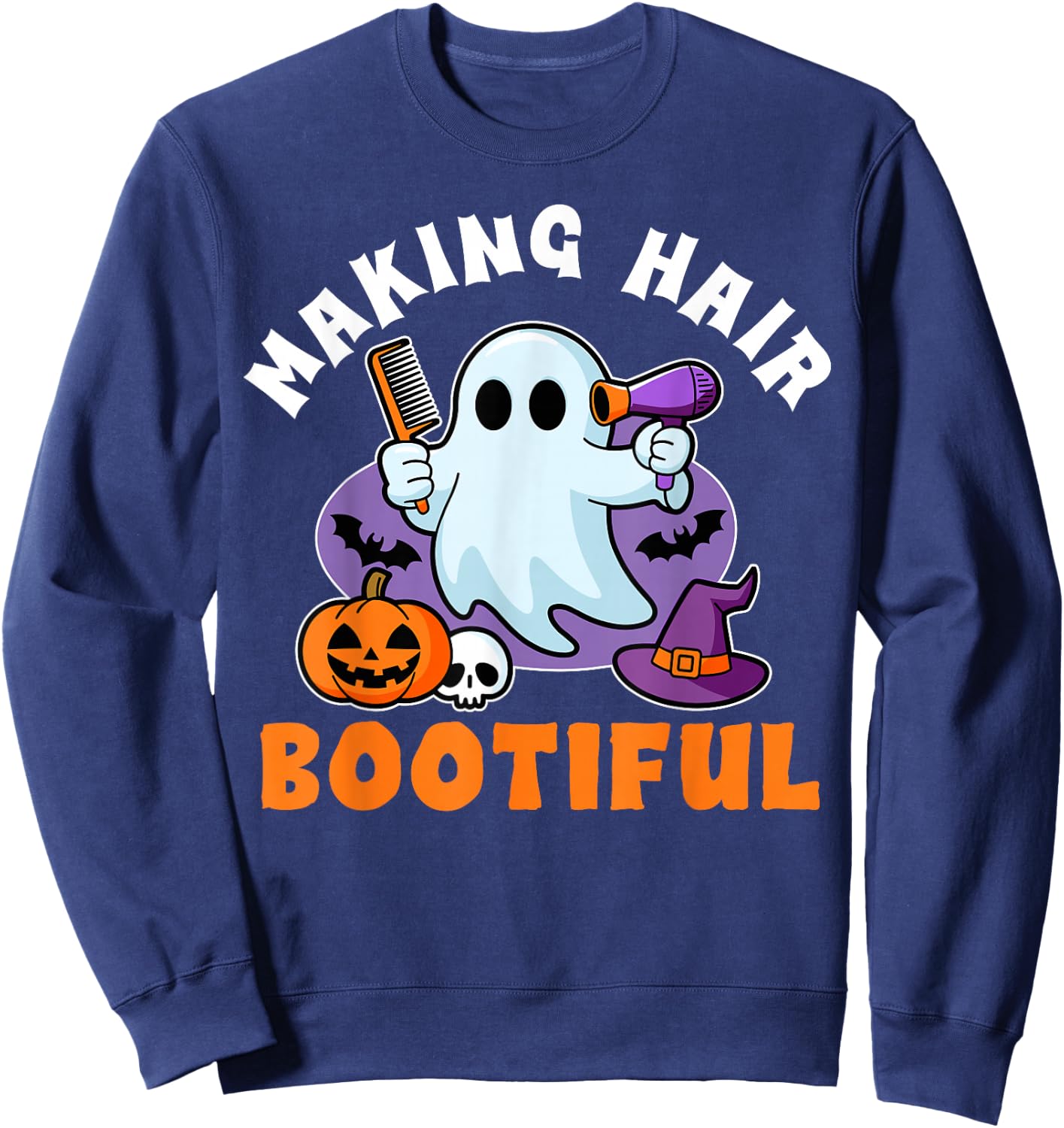 Making Hair Bootiful Funny Scary Ghost Hairdresser Halloween Sweatshirt - Sweatshirt | Navy