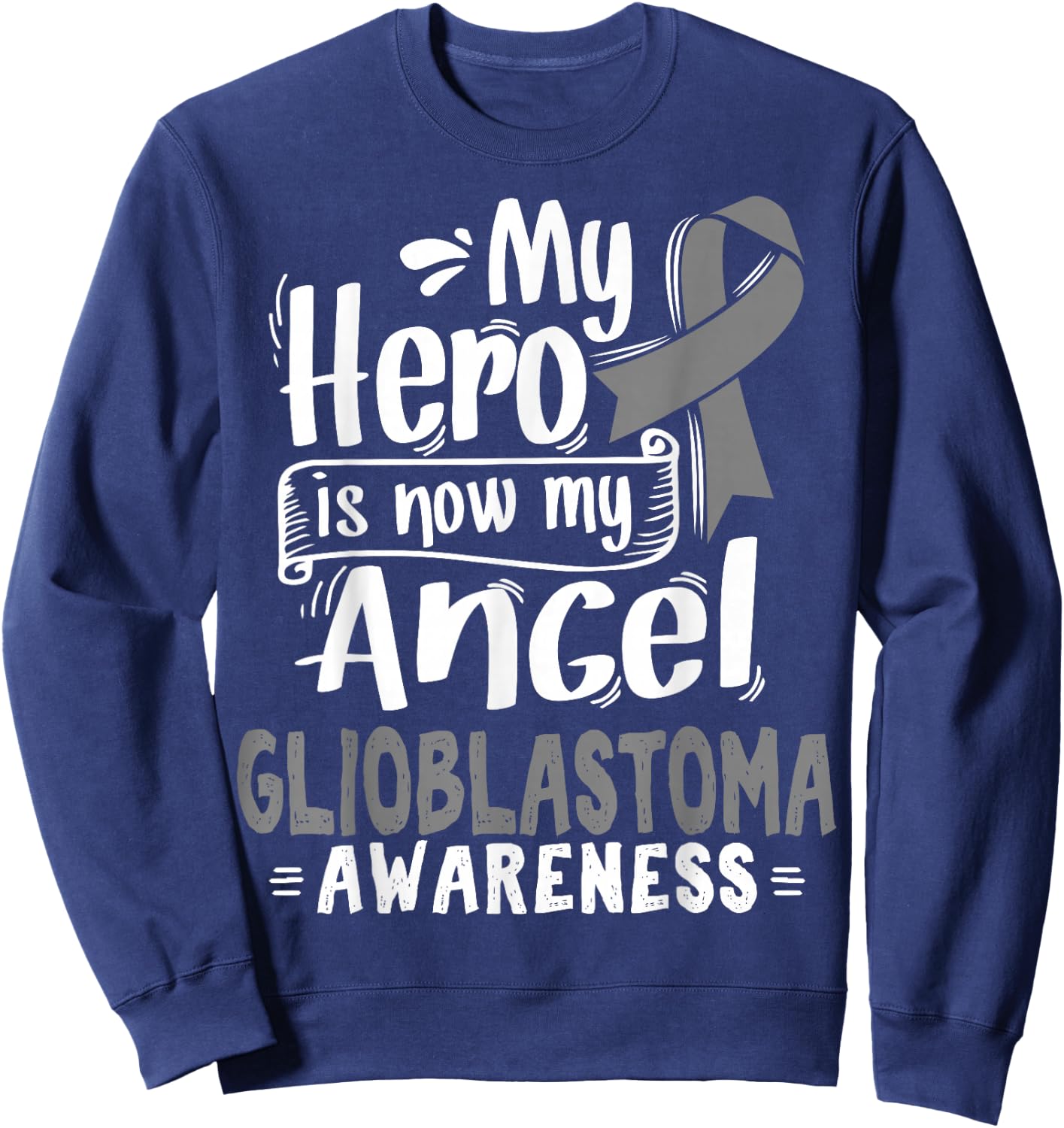 Glioblastoma Multiforme Awareness - Gray Ribbon Sweatshirt - Sweatshirt | Navy
