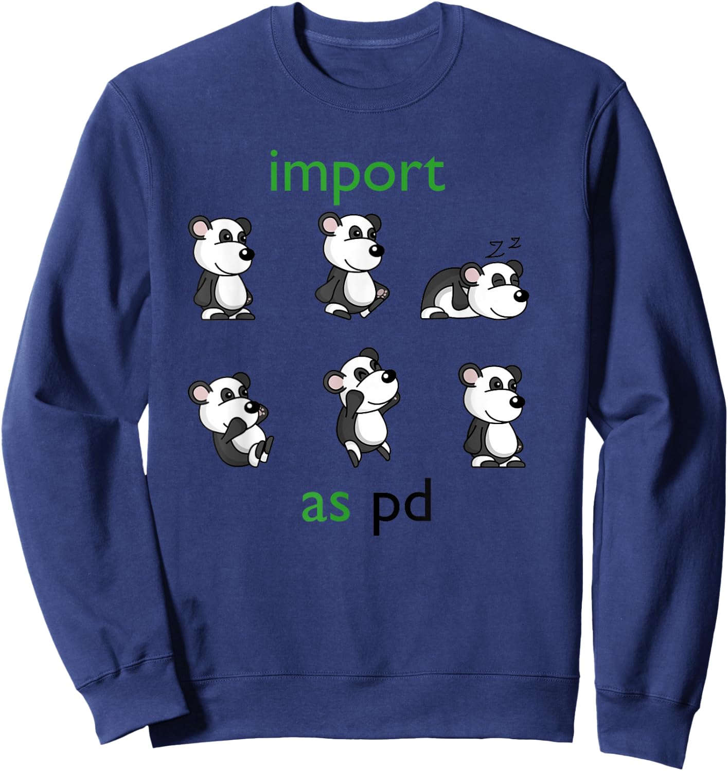 Importing pandas as pd Funny Data Science Library in Python Sweatshirt - Sweatshirt | Navy