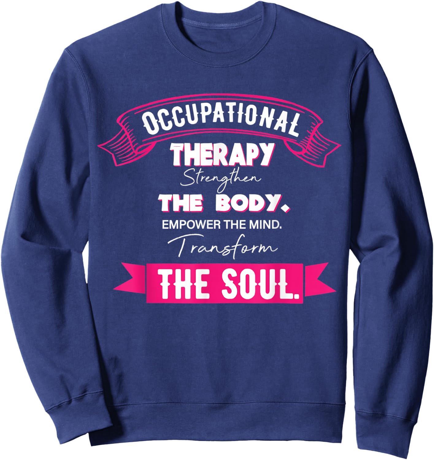 Occupational Therapy T Shirt Gift Therapist Sweatshirt - Sweatshirt | Navy