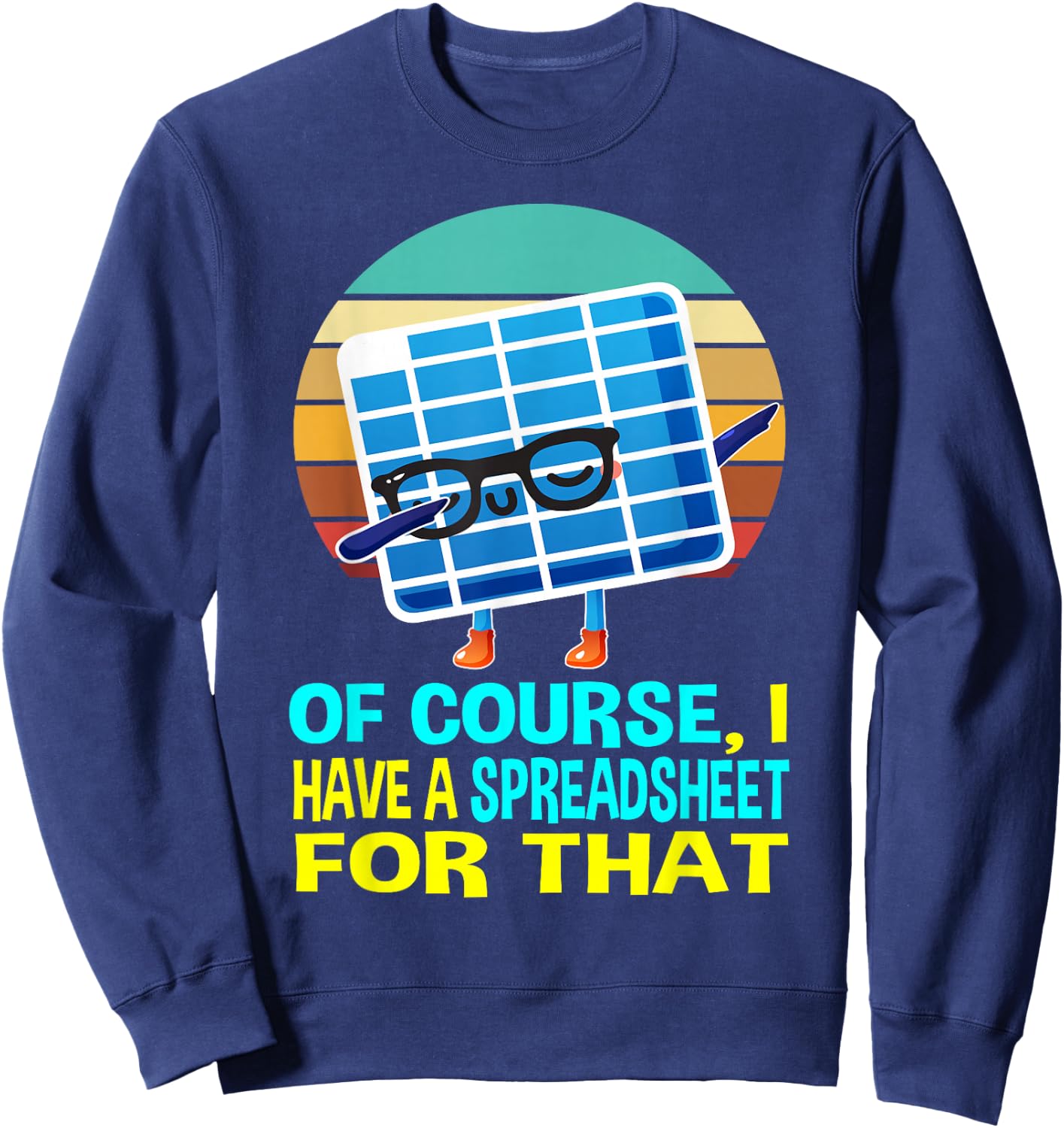 I have a Spreadsheet for that Women Kids Spreadsheet Sweatshirt - Sweatshirt | Navy