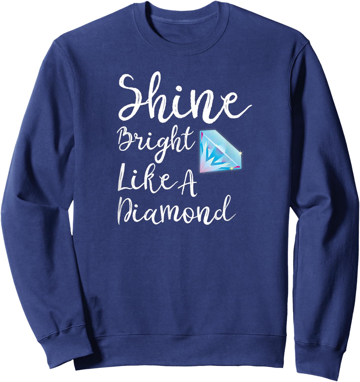 Shine Bright Like A Diamond Sweatshirt - Sweatshirt | Navy