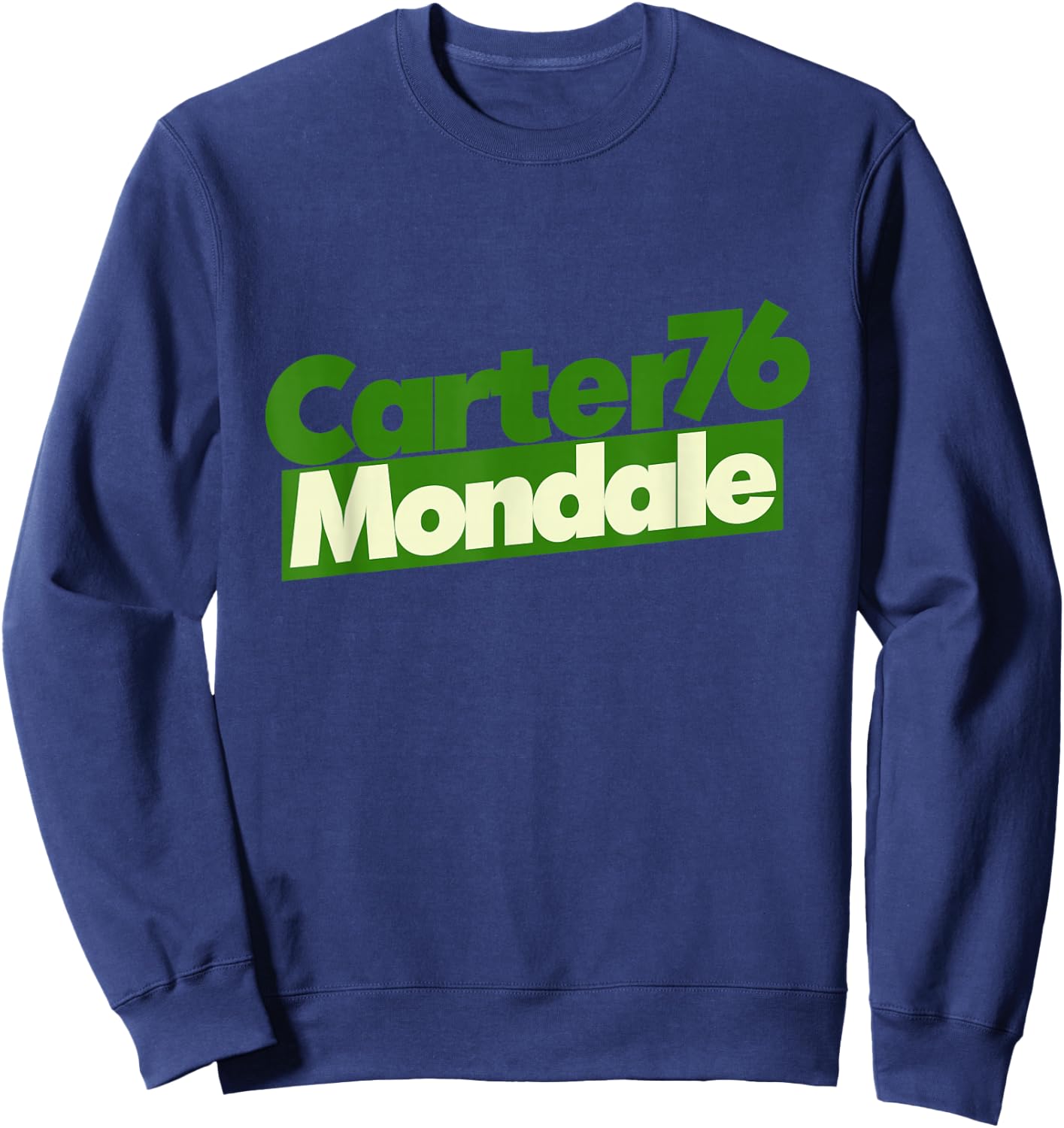 Jimmy Carter Mondale 76 shirt vintage politics Sweatshirt - Sweatshirt | Navy