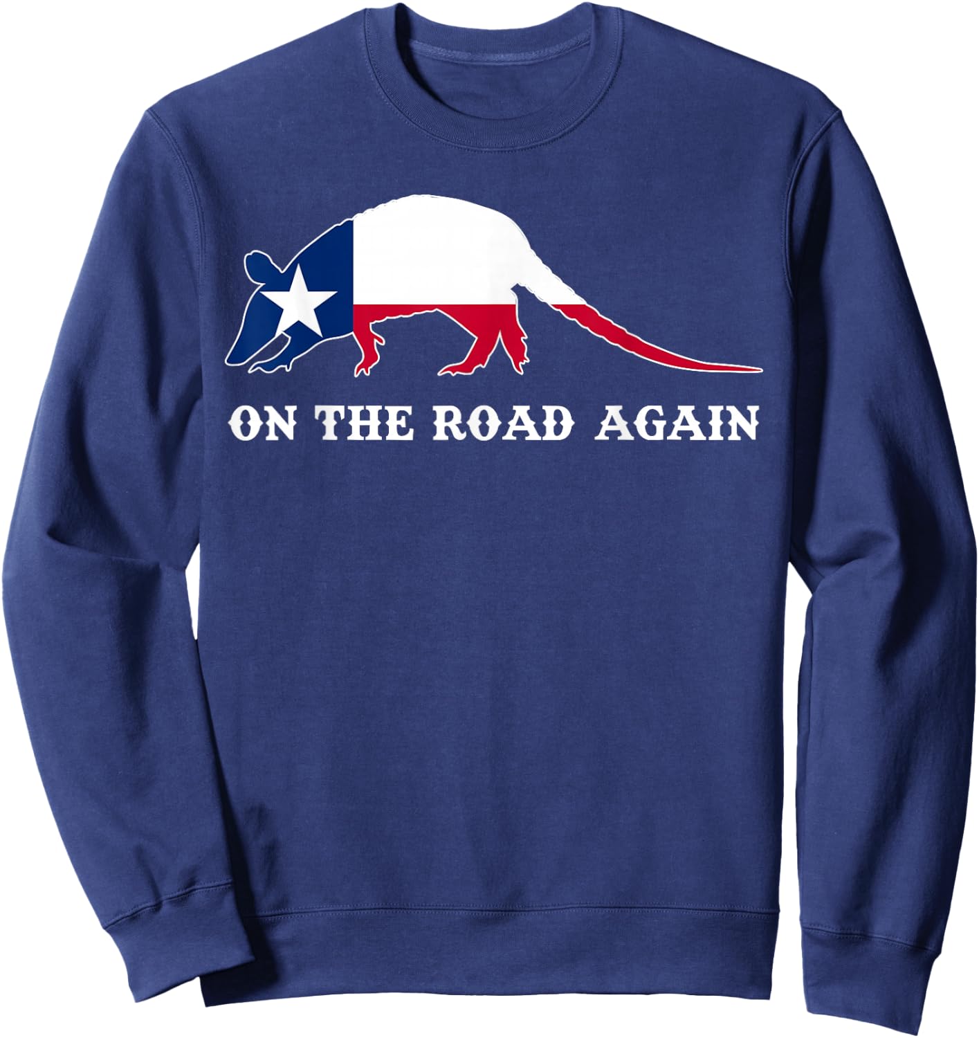 Funny Armadillo Shirt On the Road Again Texas Flag Gift Sweatshirt - Sweatshirt | Navy