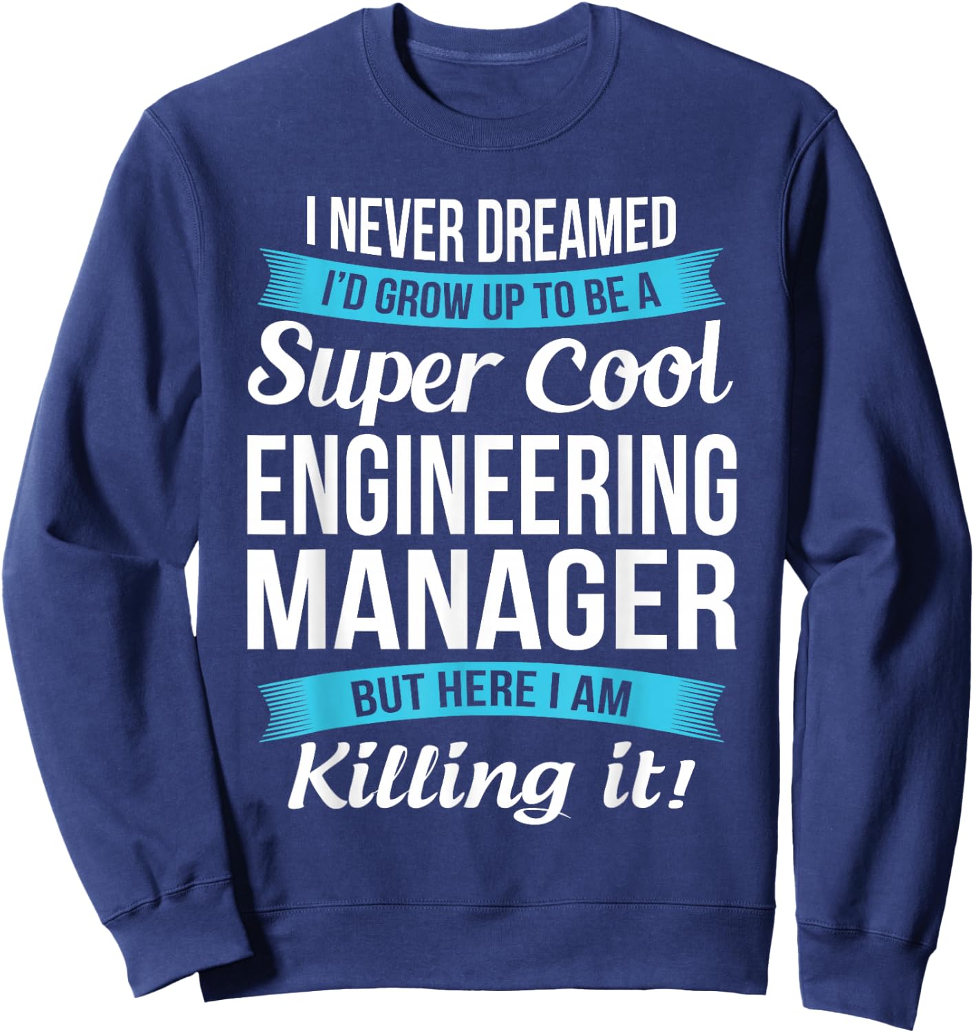 Funny Engineering Manager Gift Sweatshirt - Sweatshirt | Navy