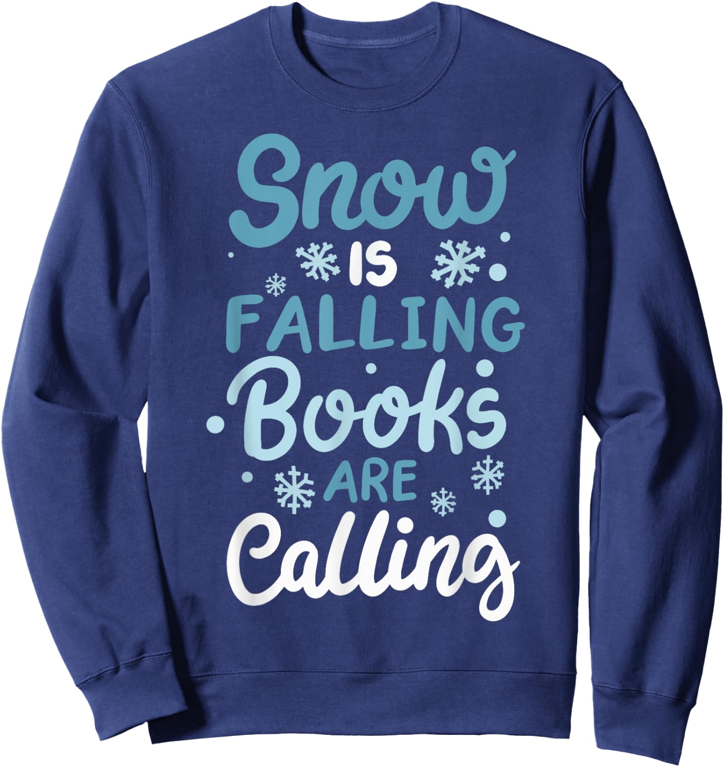 Snow Is Falling Books Are Calling Sweatshirt - Sweatshirt | Navy