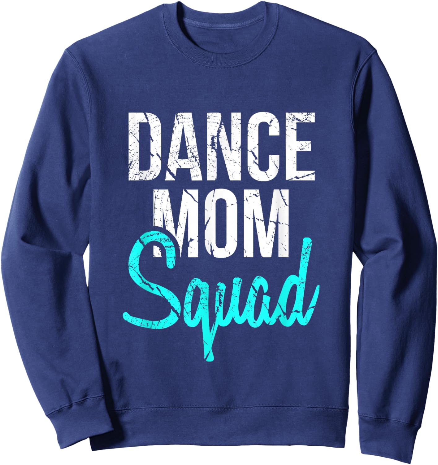 Dance Mom Squad for Cool Mother Days gift Sweatshirt - Sweatshirt | Navy
