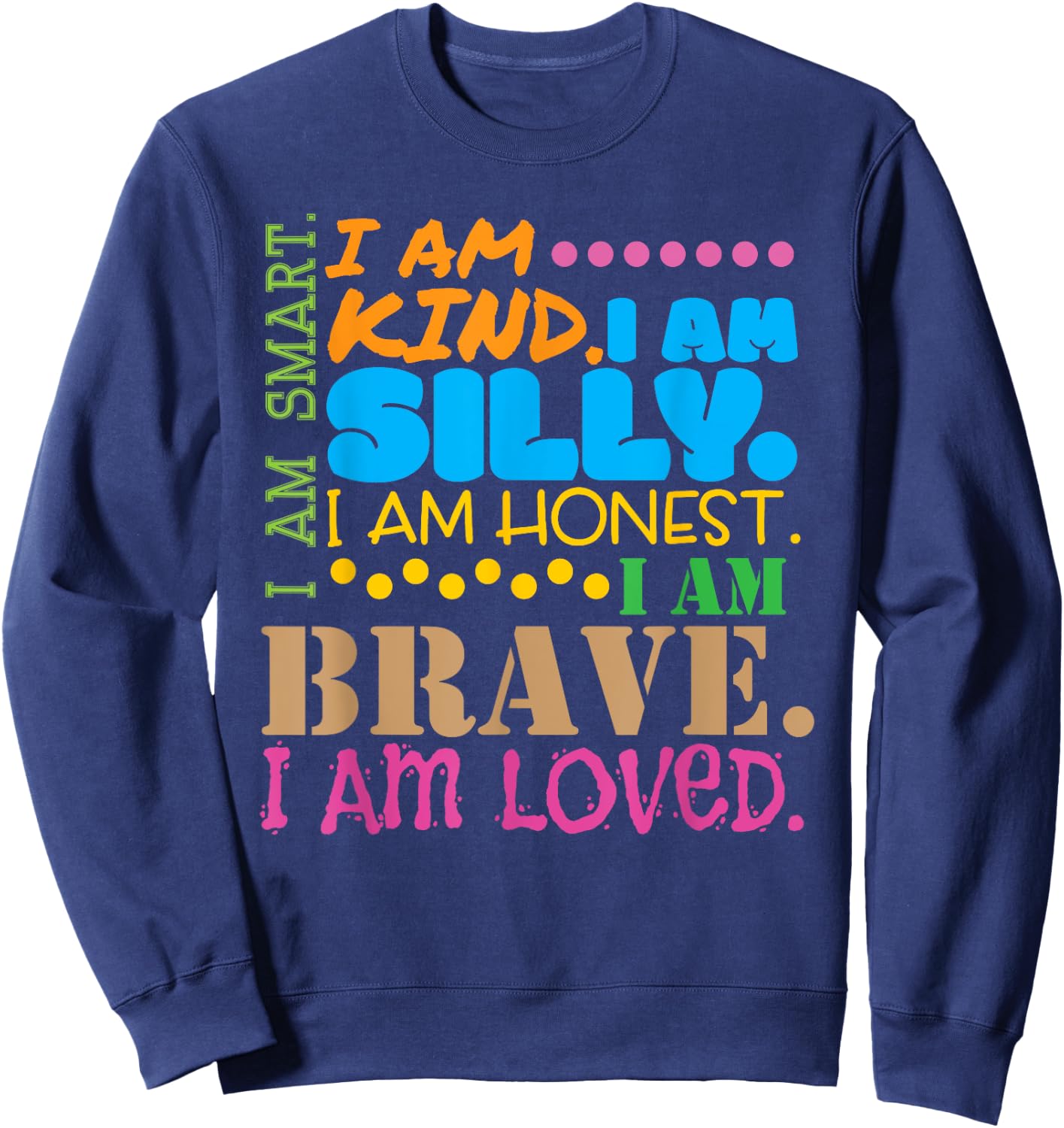 I Am Smart Kind Brave Loved Girls Motivational Sweatshirt - Sweatshirt | Navy