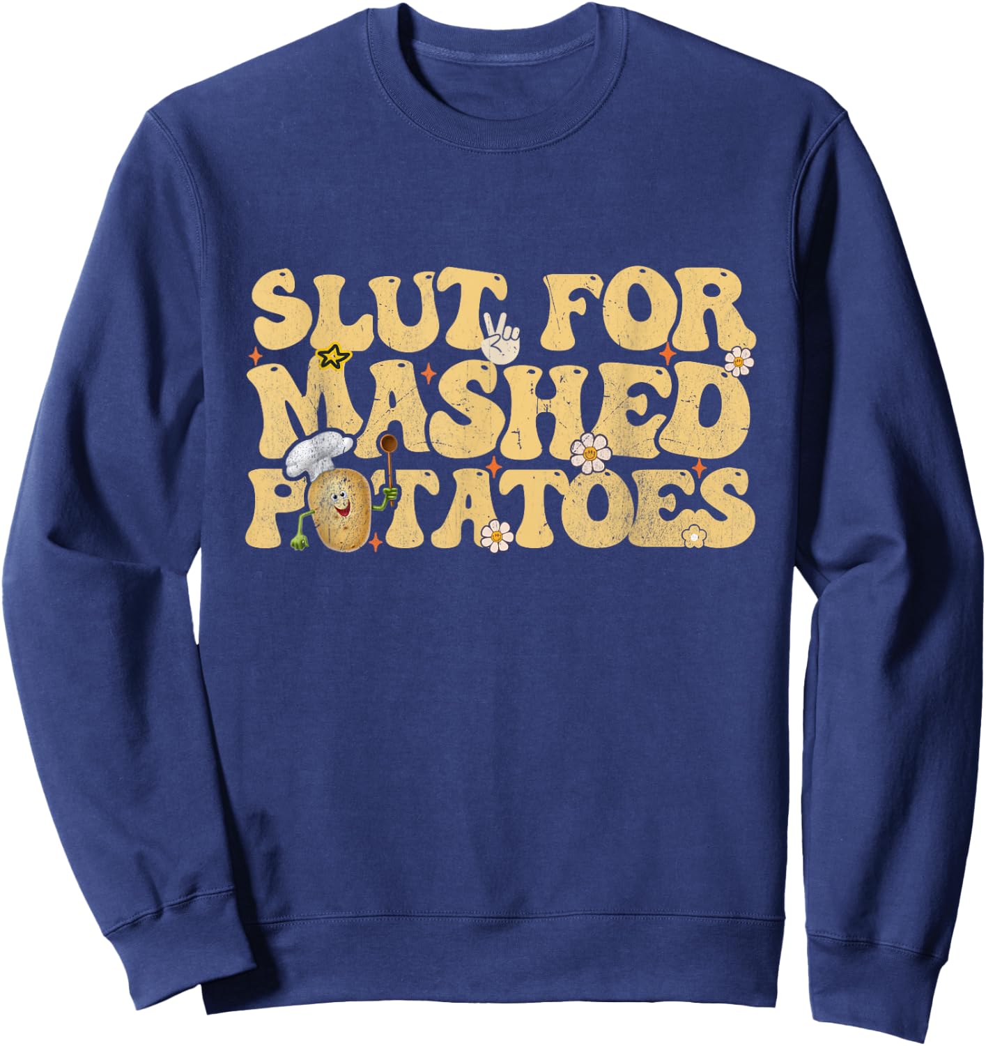 Slut For Mashed Potatoes Thanksgiving Groovy Men Women Sweatshirt - Sweatshirt | Navy