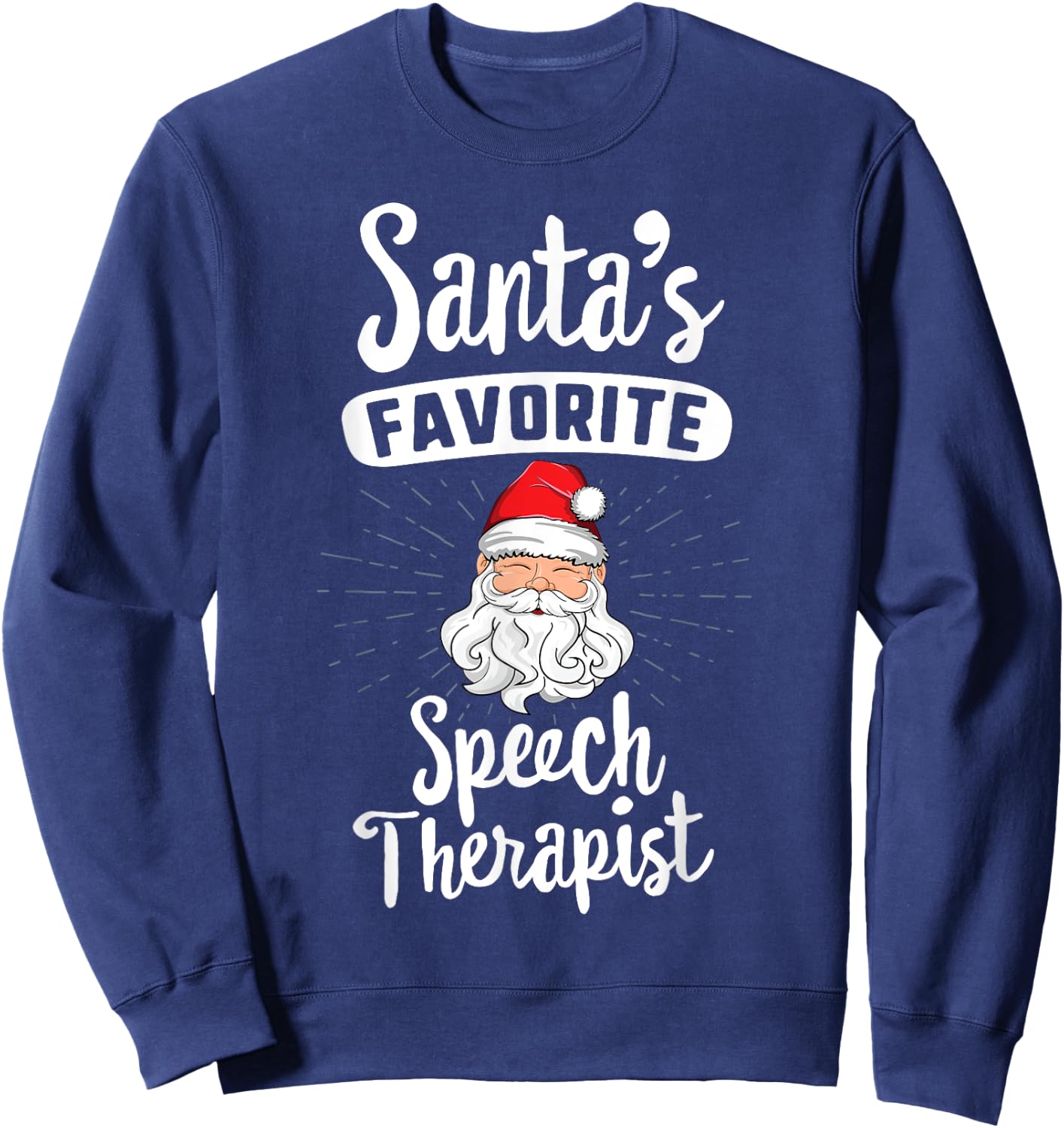 Santa's Favorite Speech Therapist Christmas SLP Sweatshirt - Sweatshirt | Navy