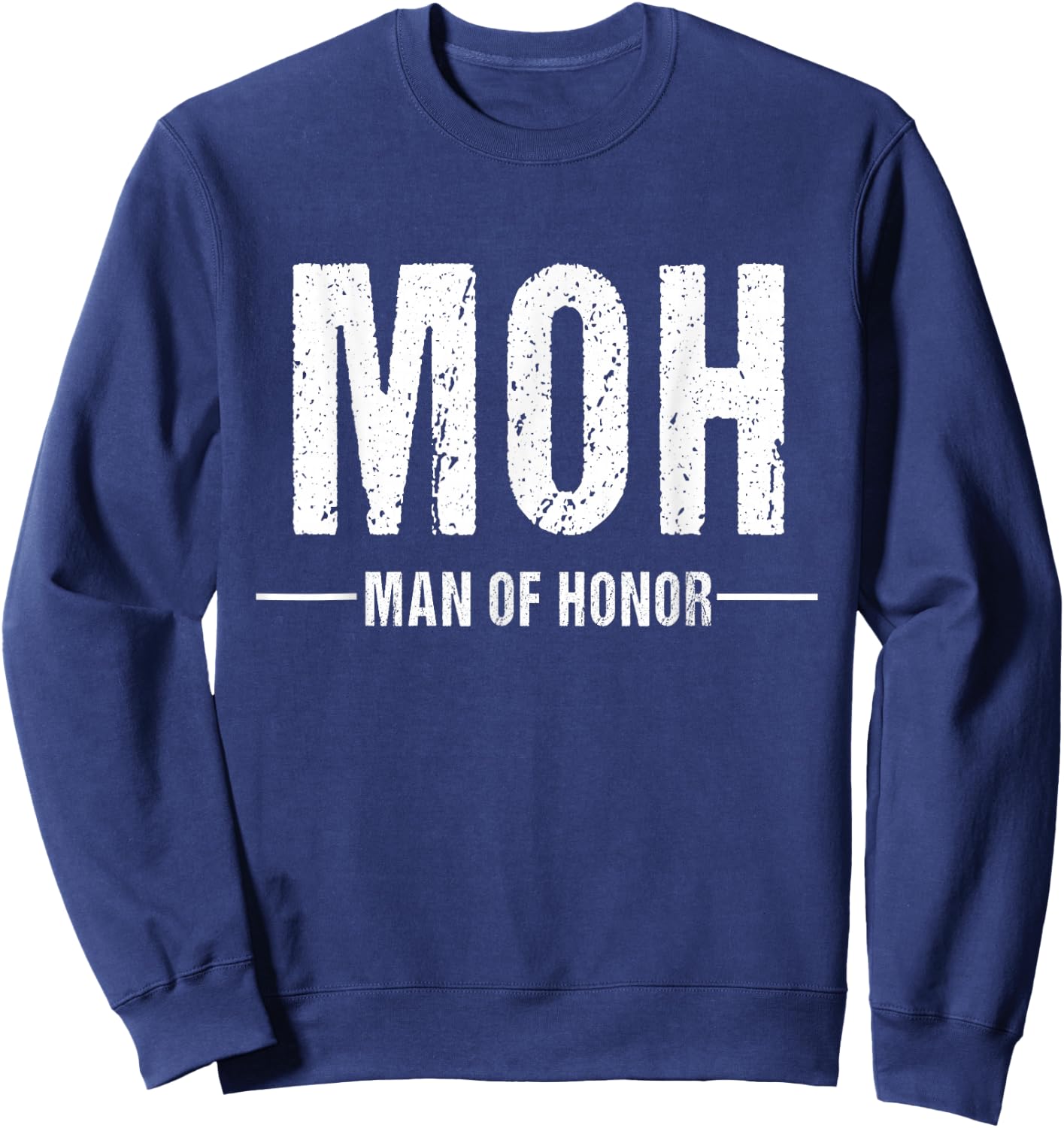 Man of Honor Shirt for Wedding Sweatshirt - Sweatshirt | Navy