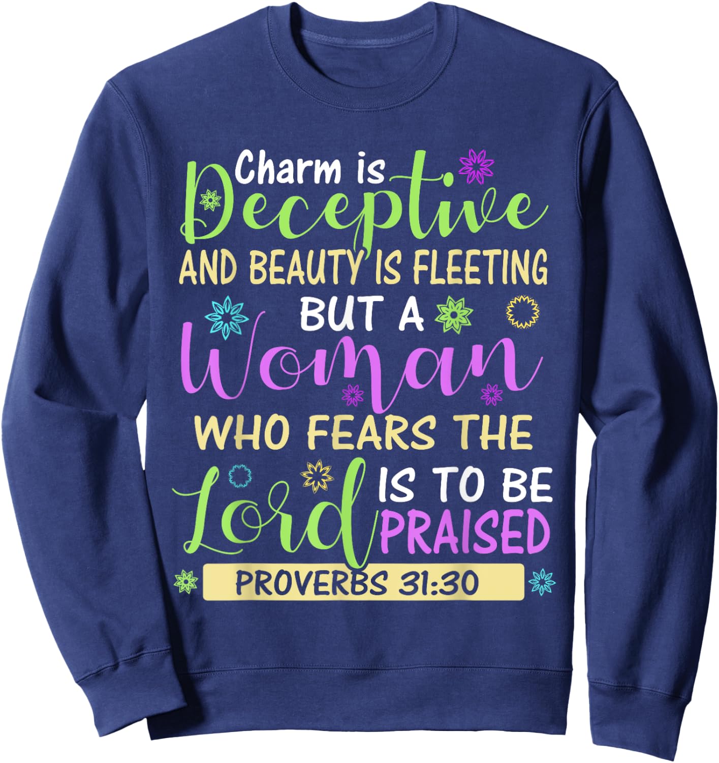 Charm Beauty Christian Living Scripture Proverbs 31:30 Bible Sweatshirt - Sweatshirt | Navy